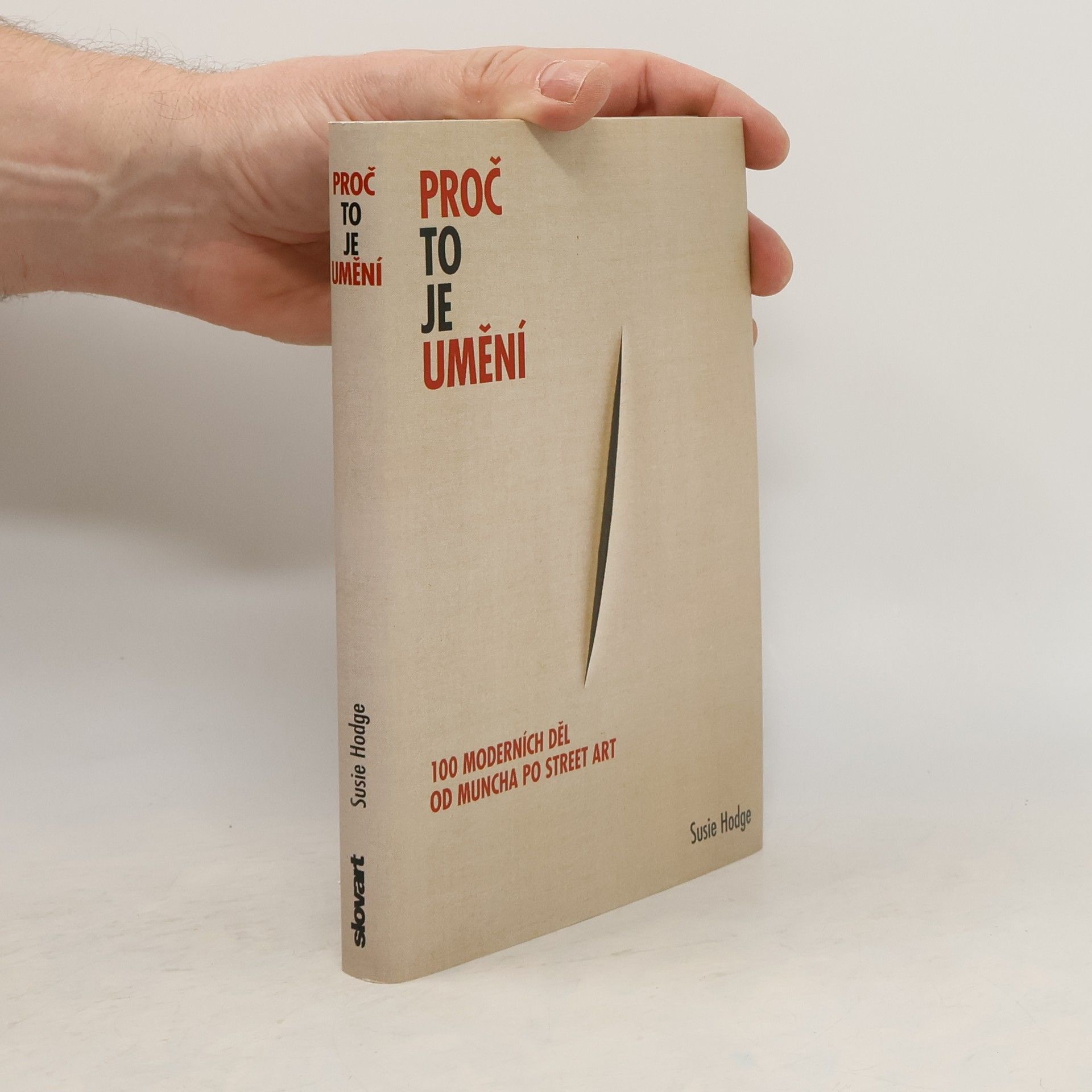 Proč to je umění. 100 moderních děl od Muncha po street art