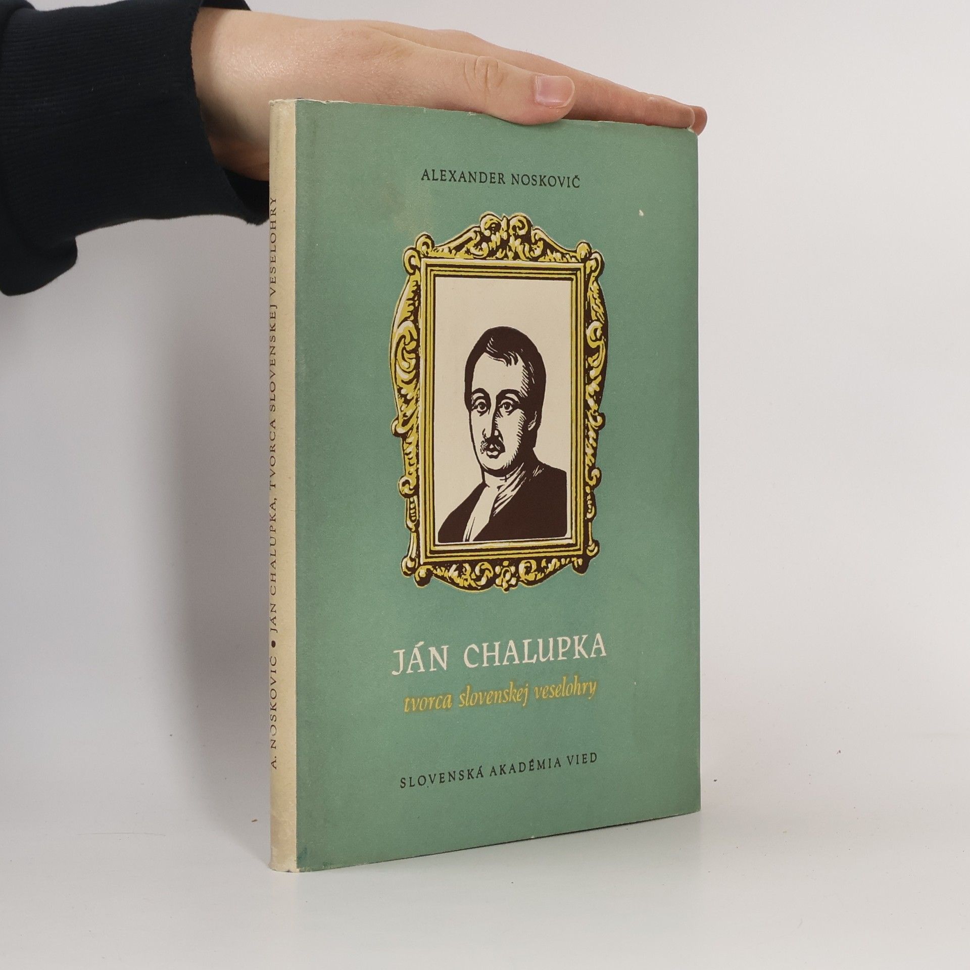 Alexander Noskovič Ján Chalupka, tvorca slovenskej veselohry