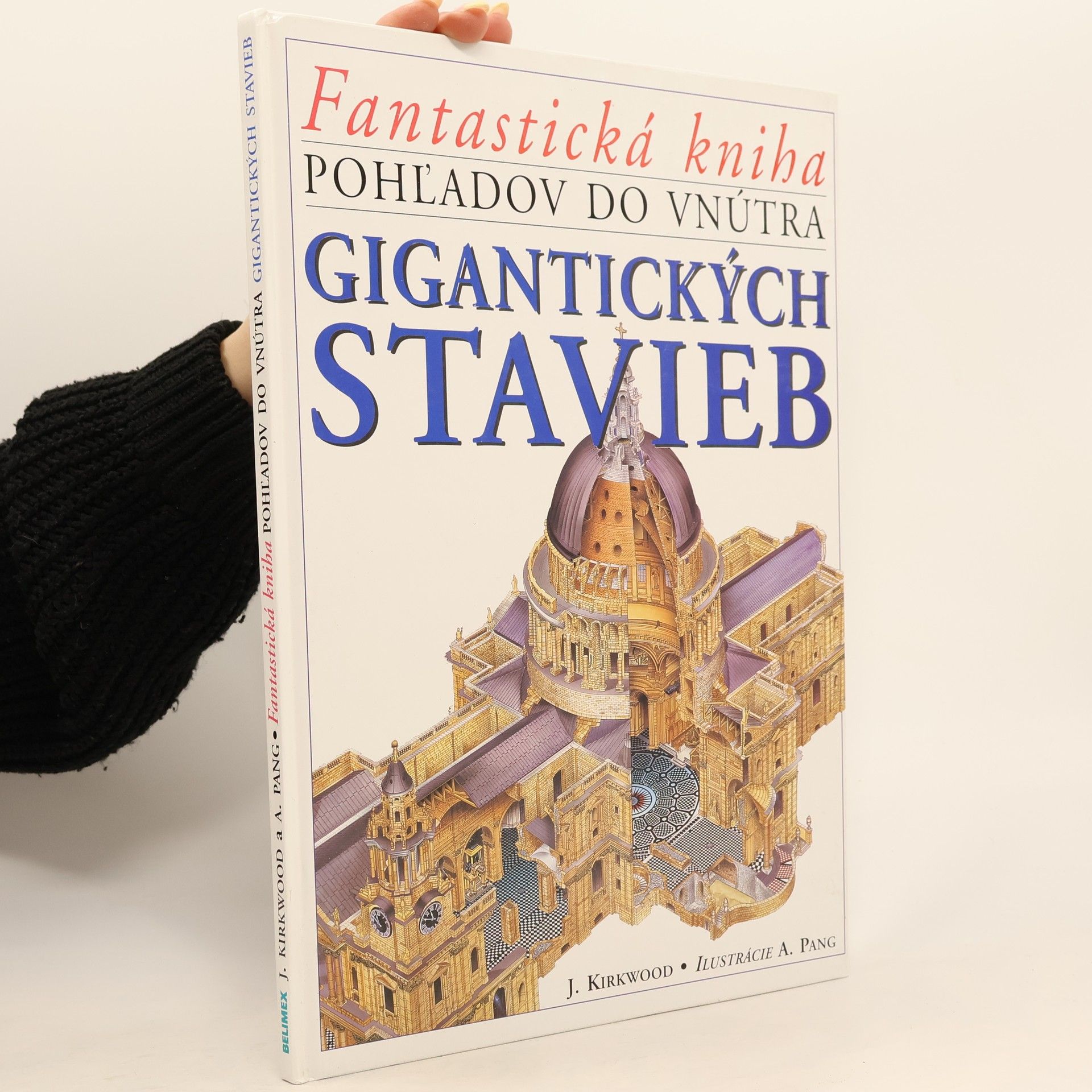 Jon Kirkwood Fantastická kniha pohľadov do vnútra gigantických stavieb