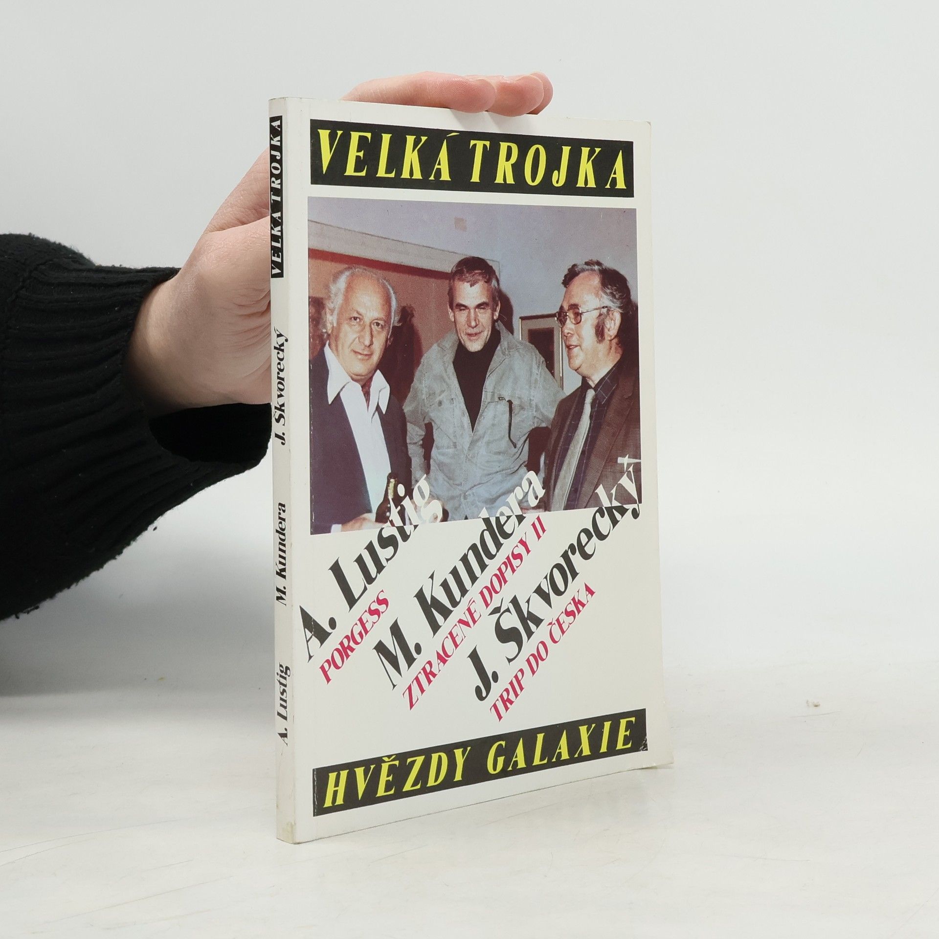 Josef Škvorecký Velká trojka. Porgess. Ztracené dopisy. Trip do Česka