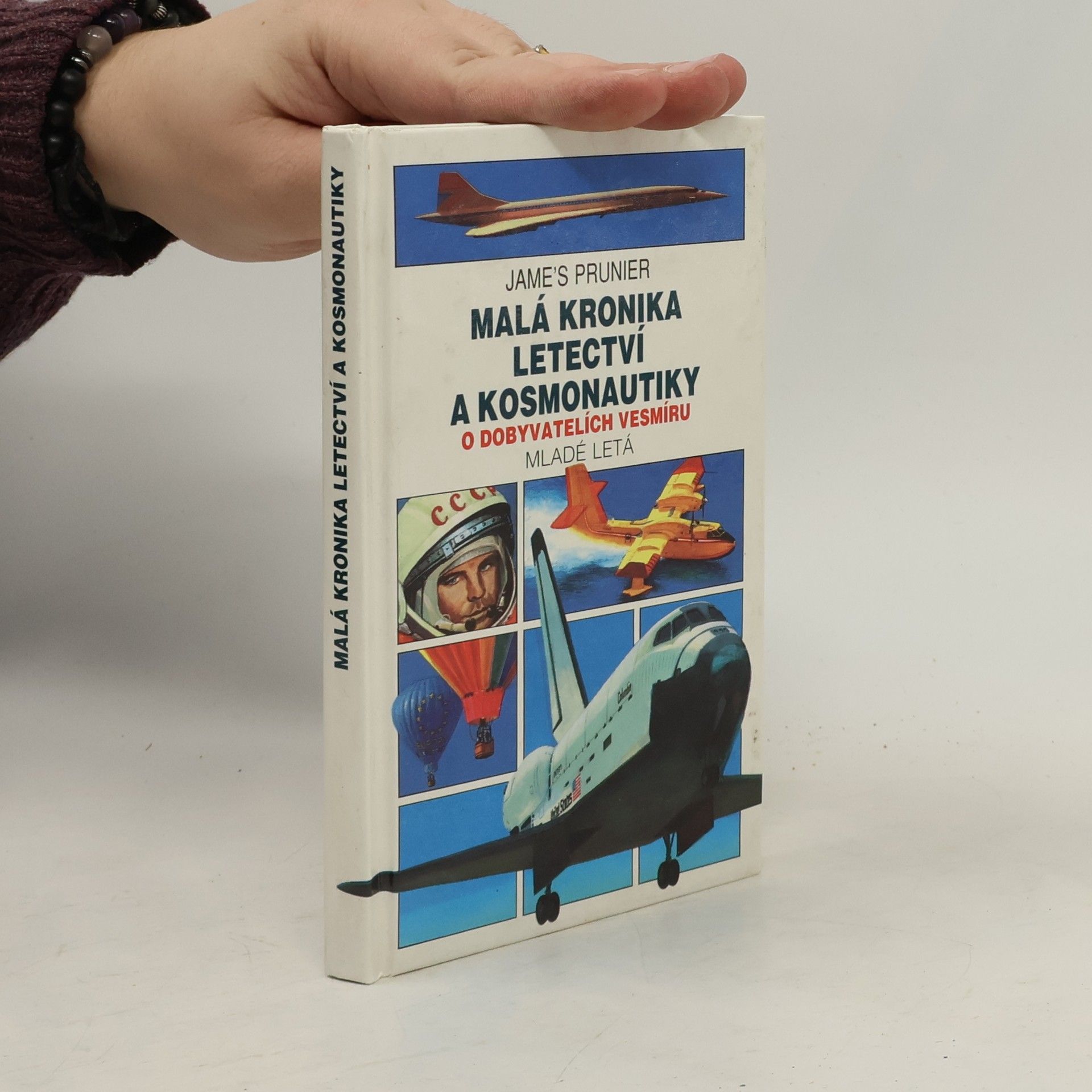 Jame Prunier Malá kronika letectví a kosmonautiky 4: O dobyvatelích vesmíru
