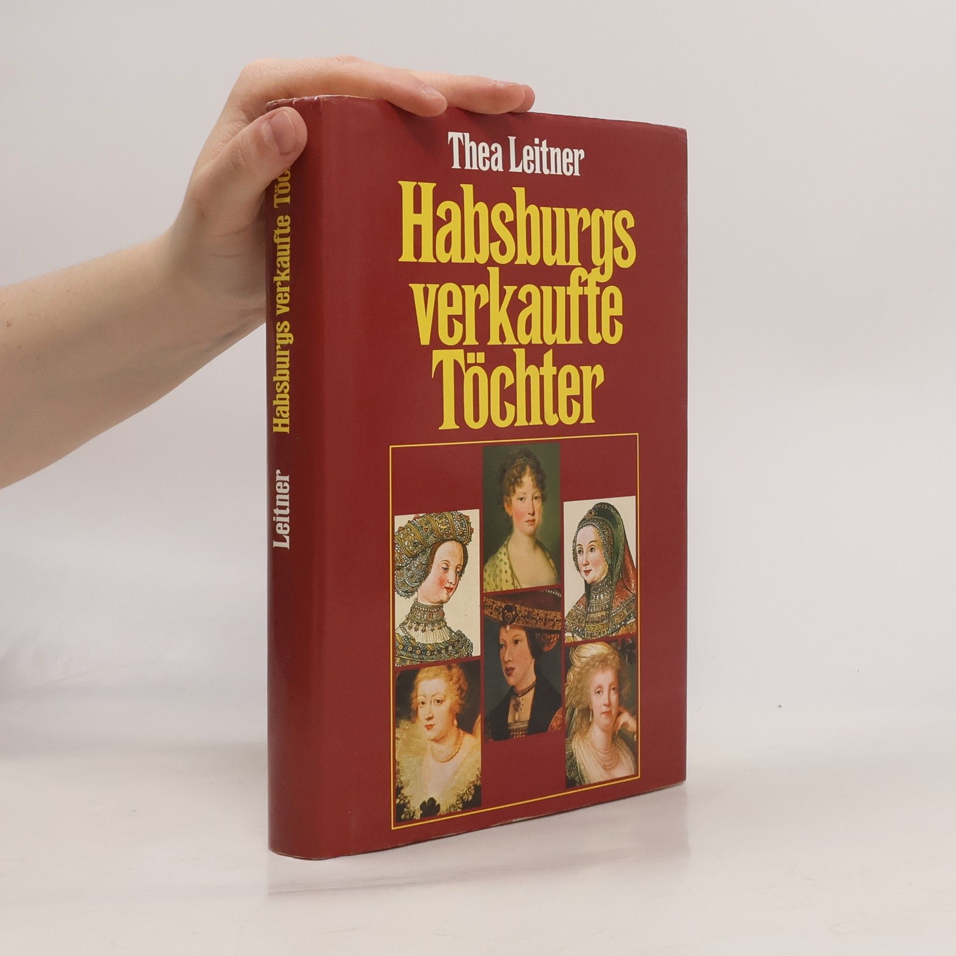 Thea Leitner Habsburgs verkaufte Töchter