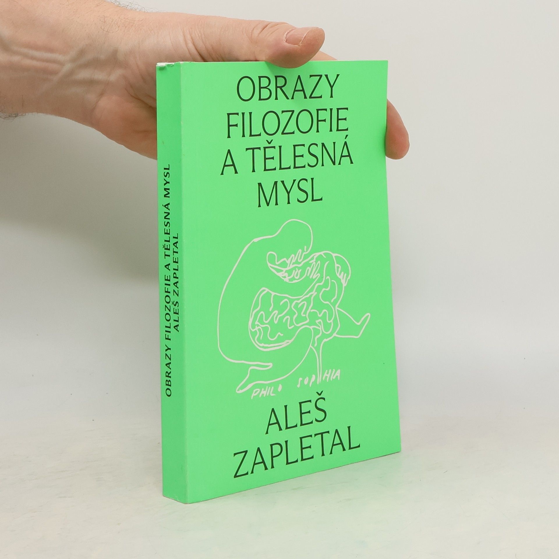 Aleš Zapletal Obrazy filozofie a tělesná mysl