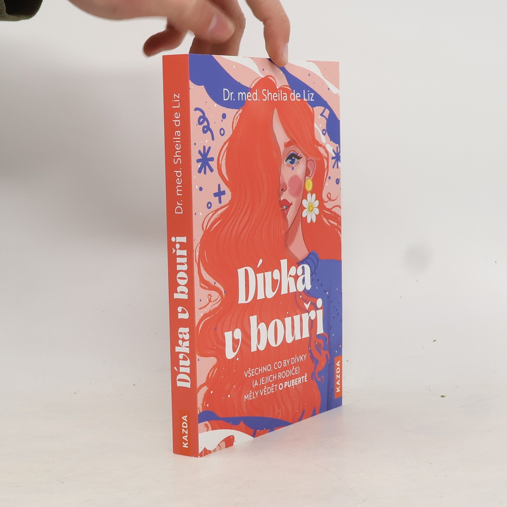 Sheila de Liz Dívka v bouři: Všechno, co by dívky (a jejich rodiče) měly vědět o pubertě