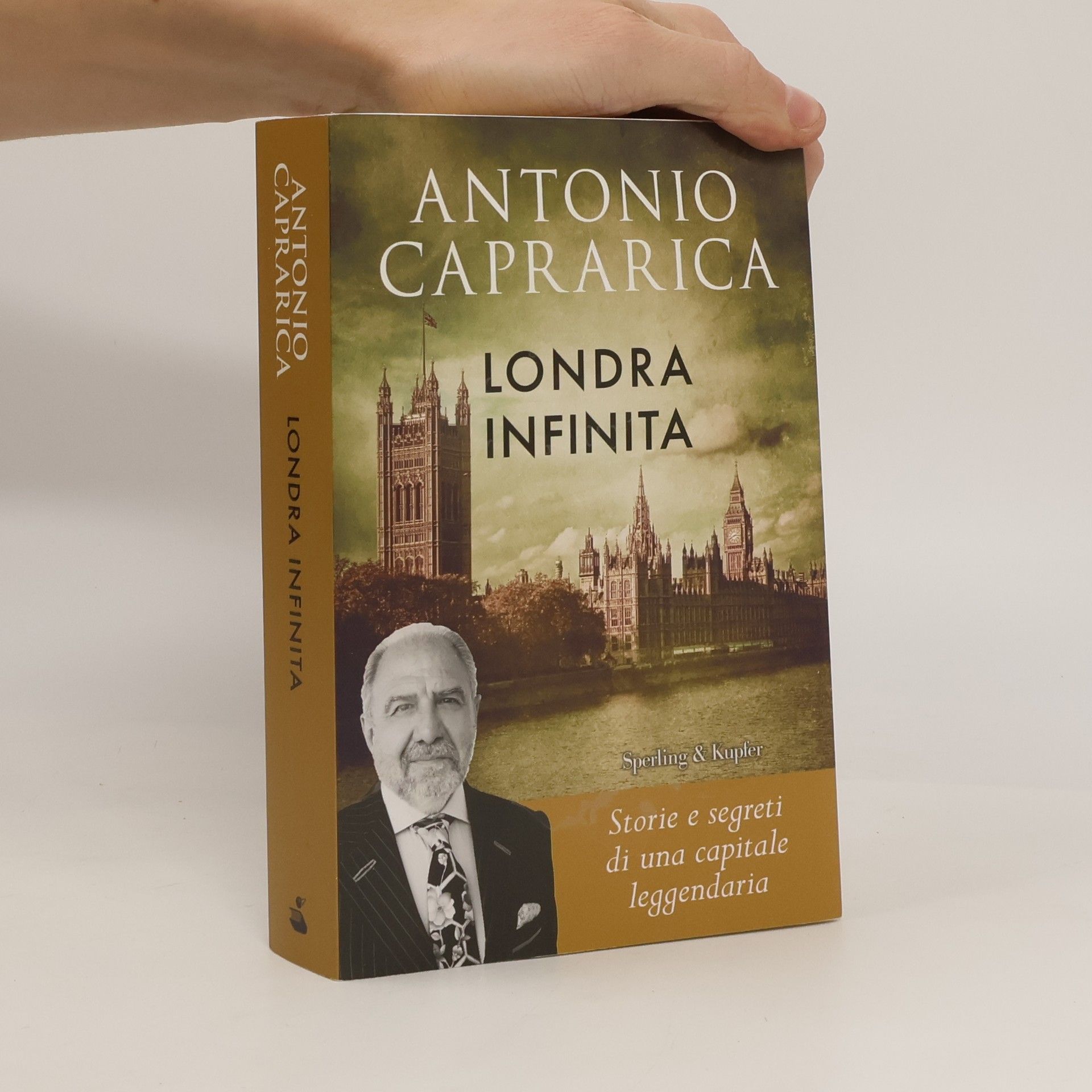 Antonio Caprarica Londra infinita. Storie e segreti di una capitale leggendaria