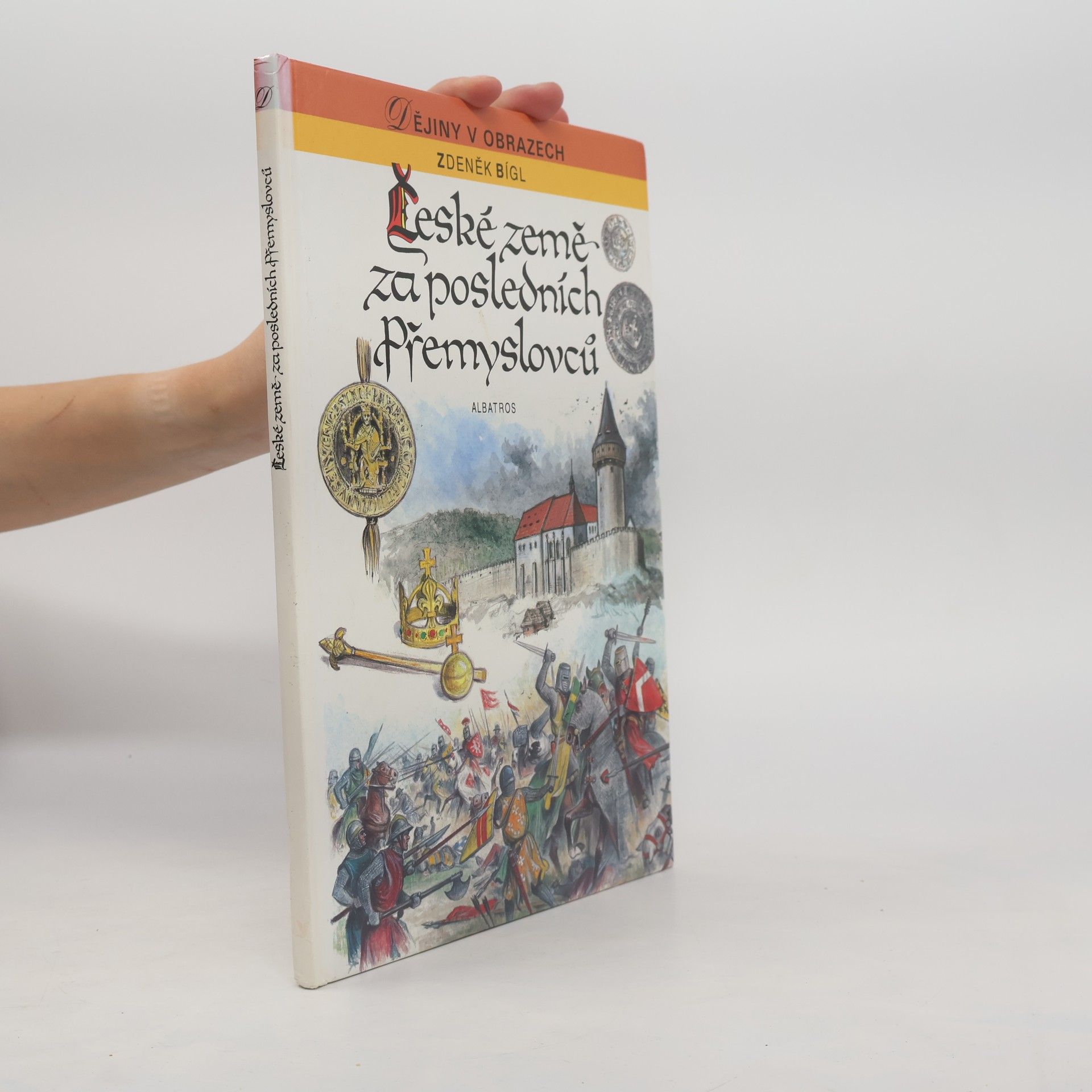 Zdeněk Bígl České země za posledních Přemyslovců
