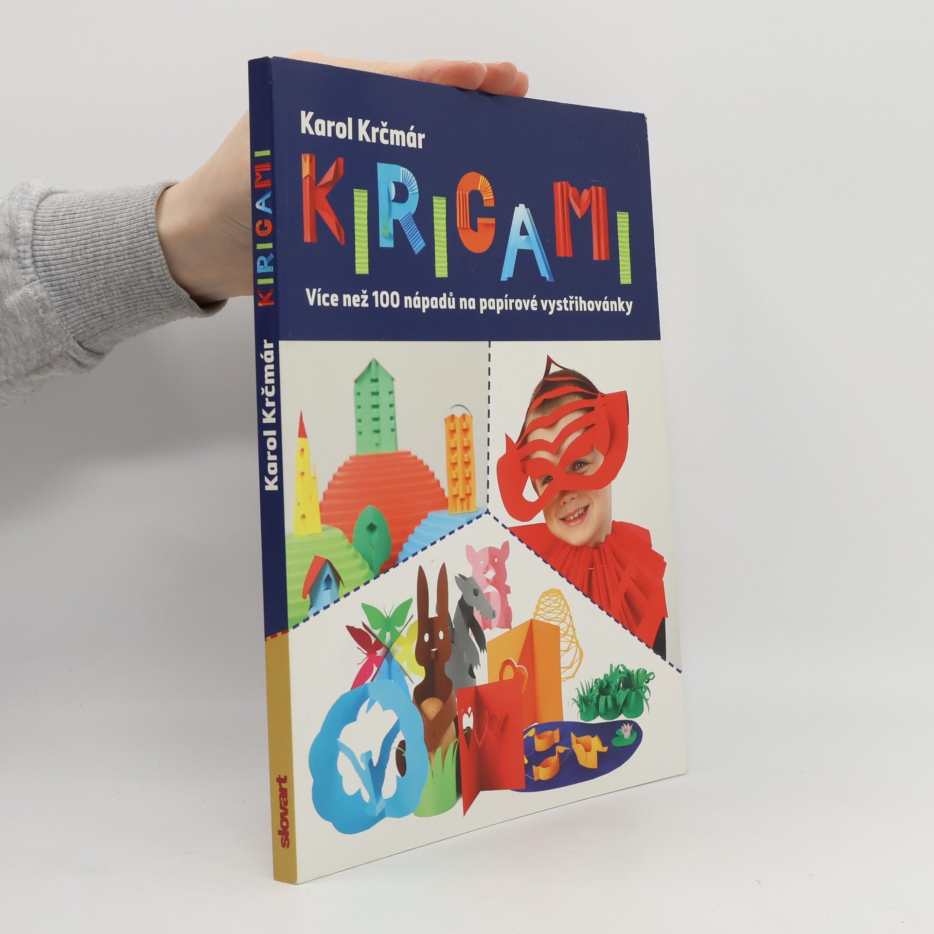 Karol Krčmár Kirigami - Více než 100 nápadů na papírové vystřihovánky