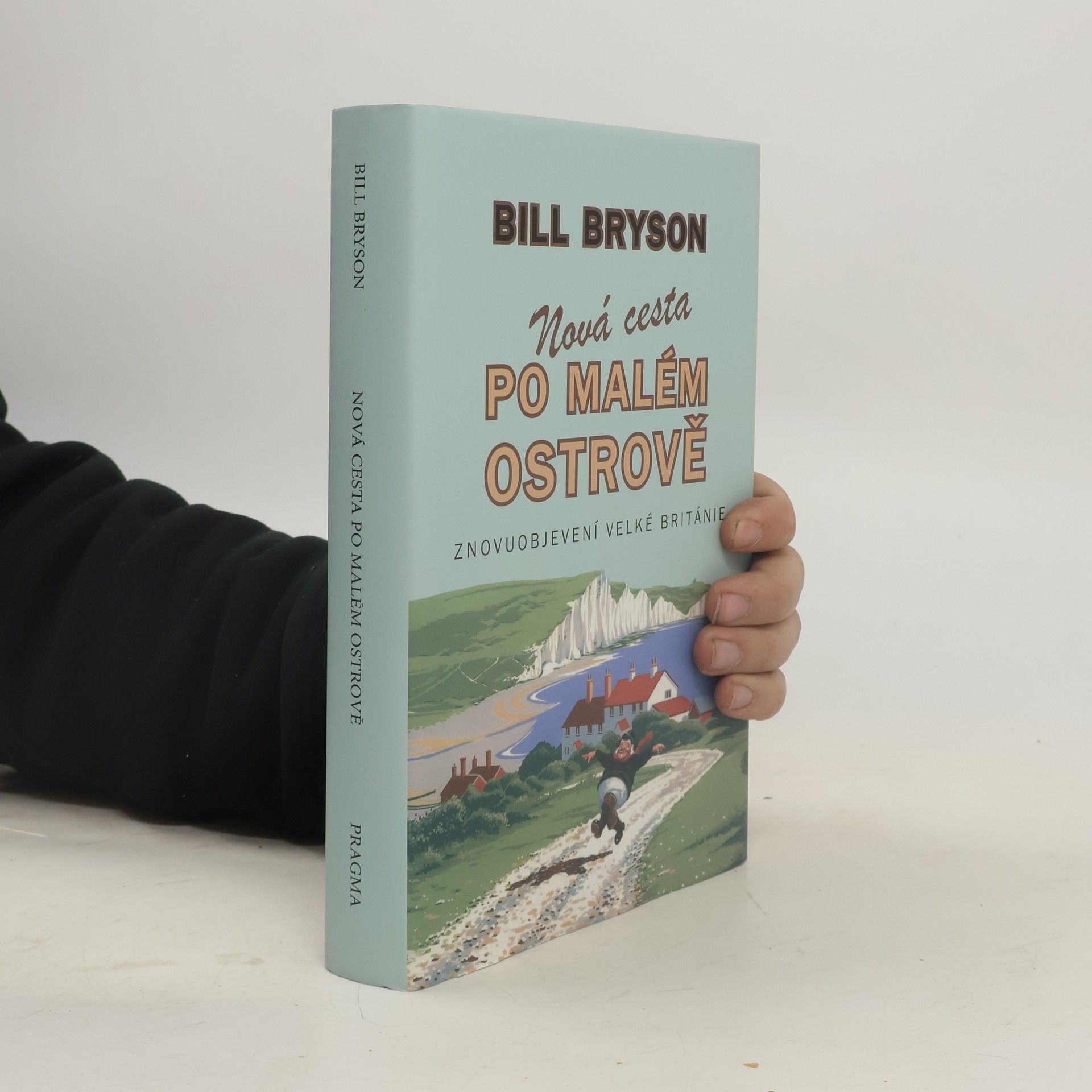 Bill Bryson Nová cesta po malém ostrově. Znovuobjevení Velké Británie