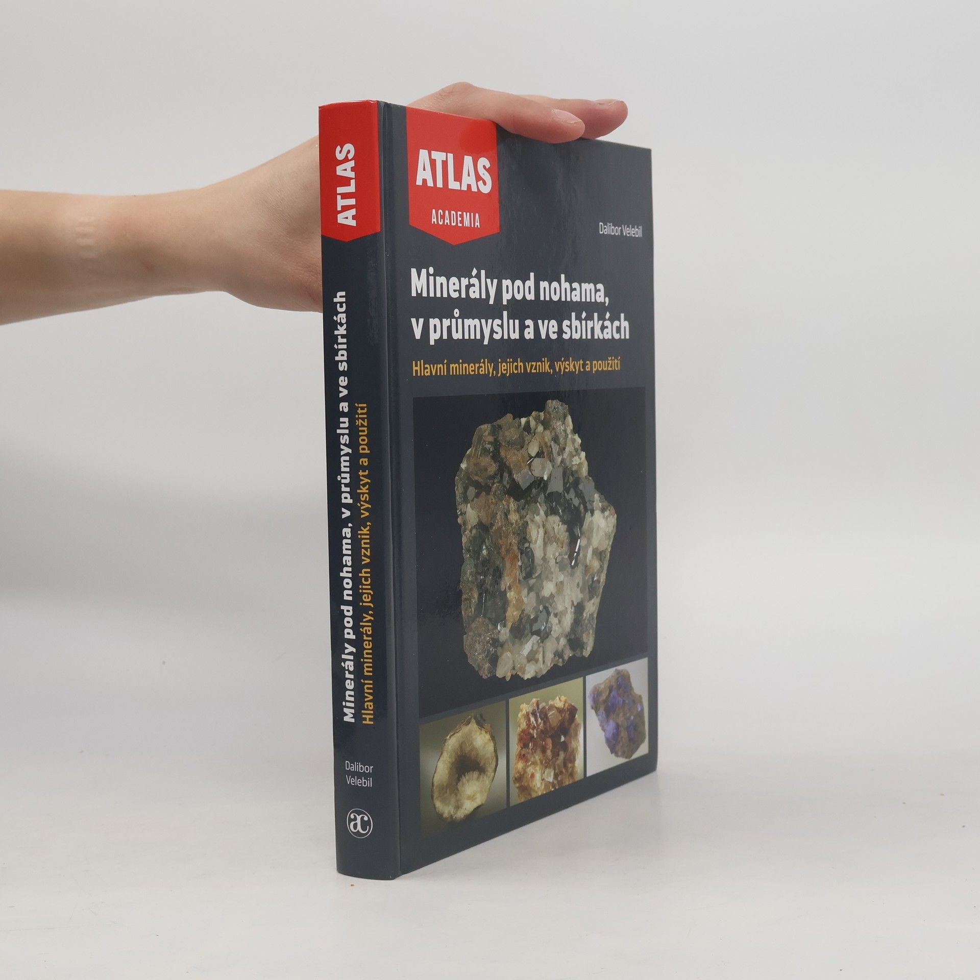 Dalibor Velebil Minerály pod nohama, v průmyslu a ve sbírkách