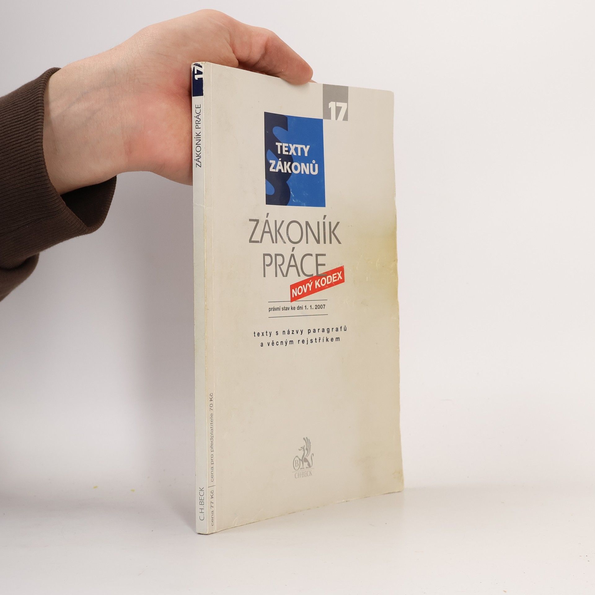 Kolektiv autorů Texty zákonů - 17: Zákoník práce