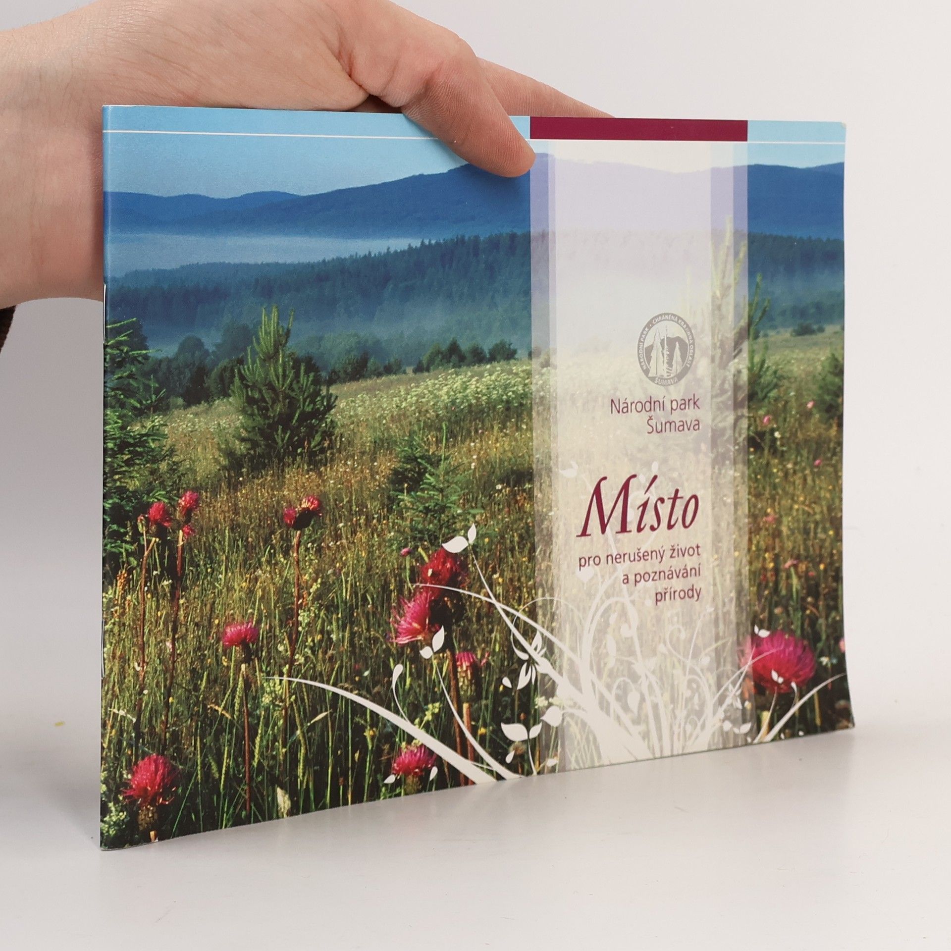 Kolektiv autorů Národní park Šumava - místo pro nerušený život a poznávání přírody