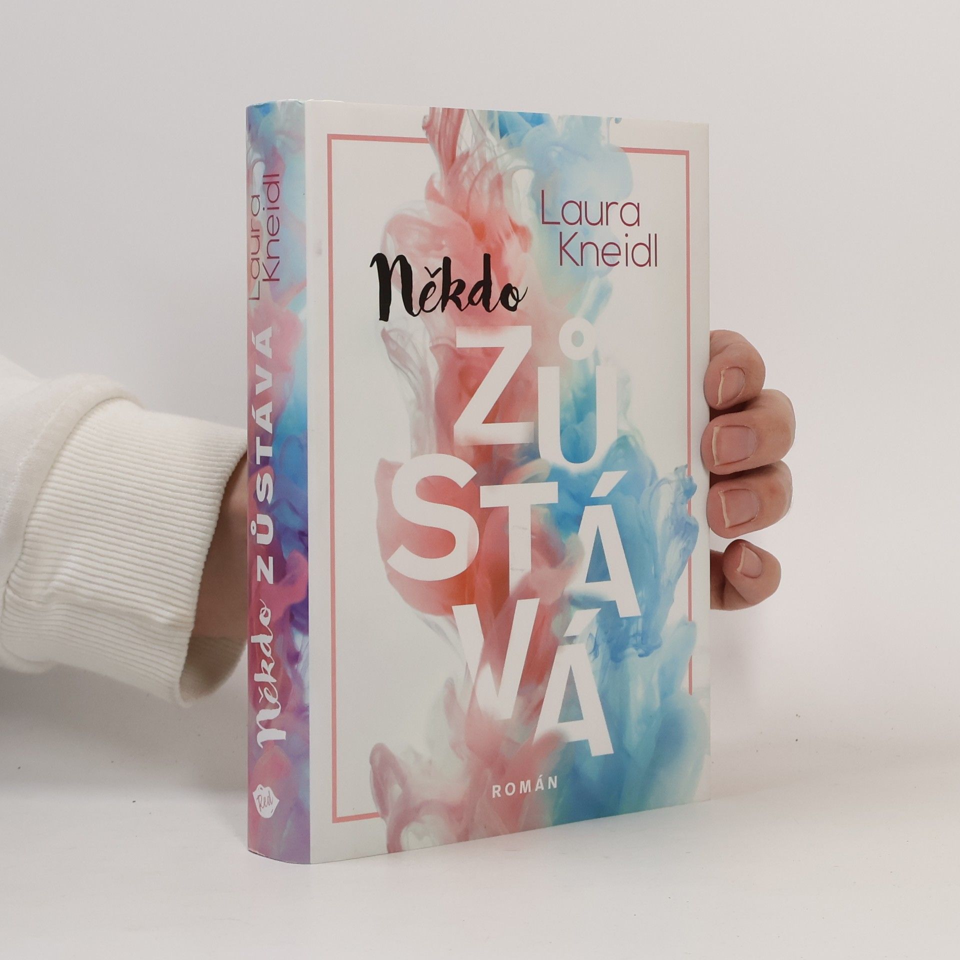 Laura Kneidl Někdo zůstává