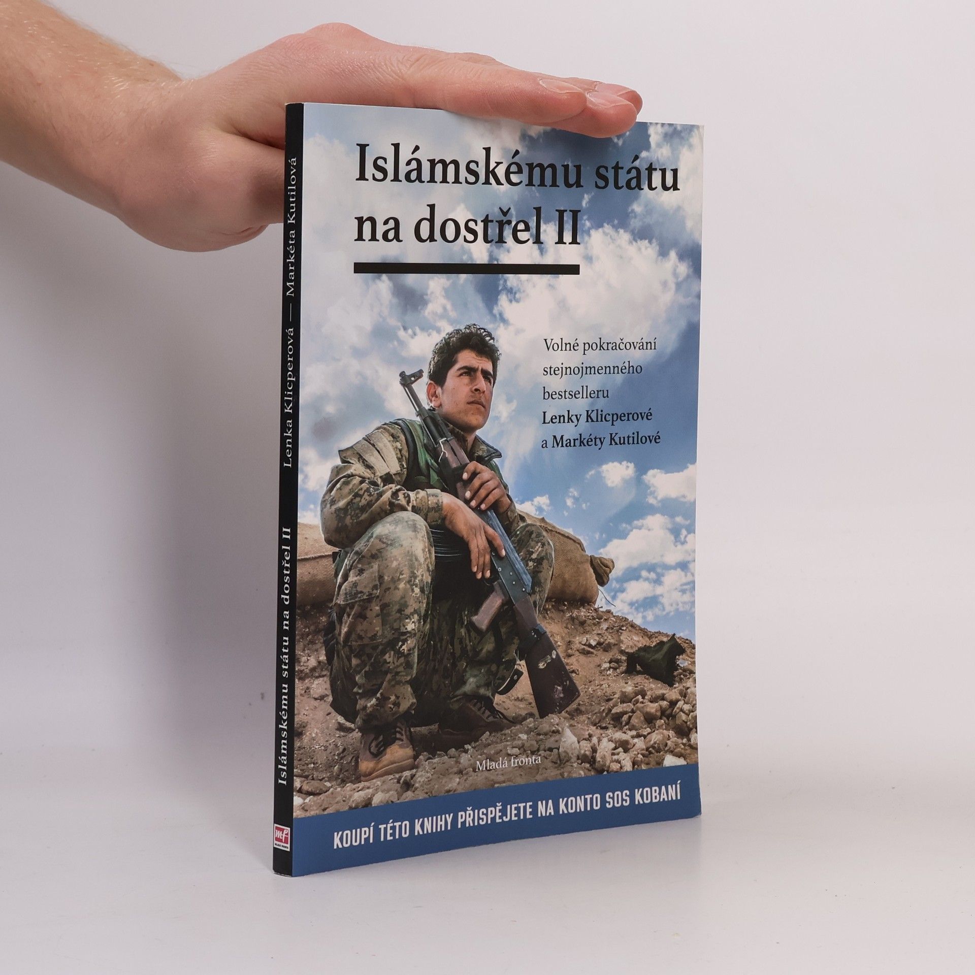 Lenka Klicperová Islámskému státu na dostřel II: Volné pokračování stejnojmenného bestselleru Lenky Klicperové a Markéty Kutilové