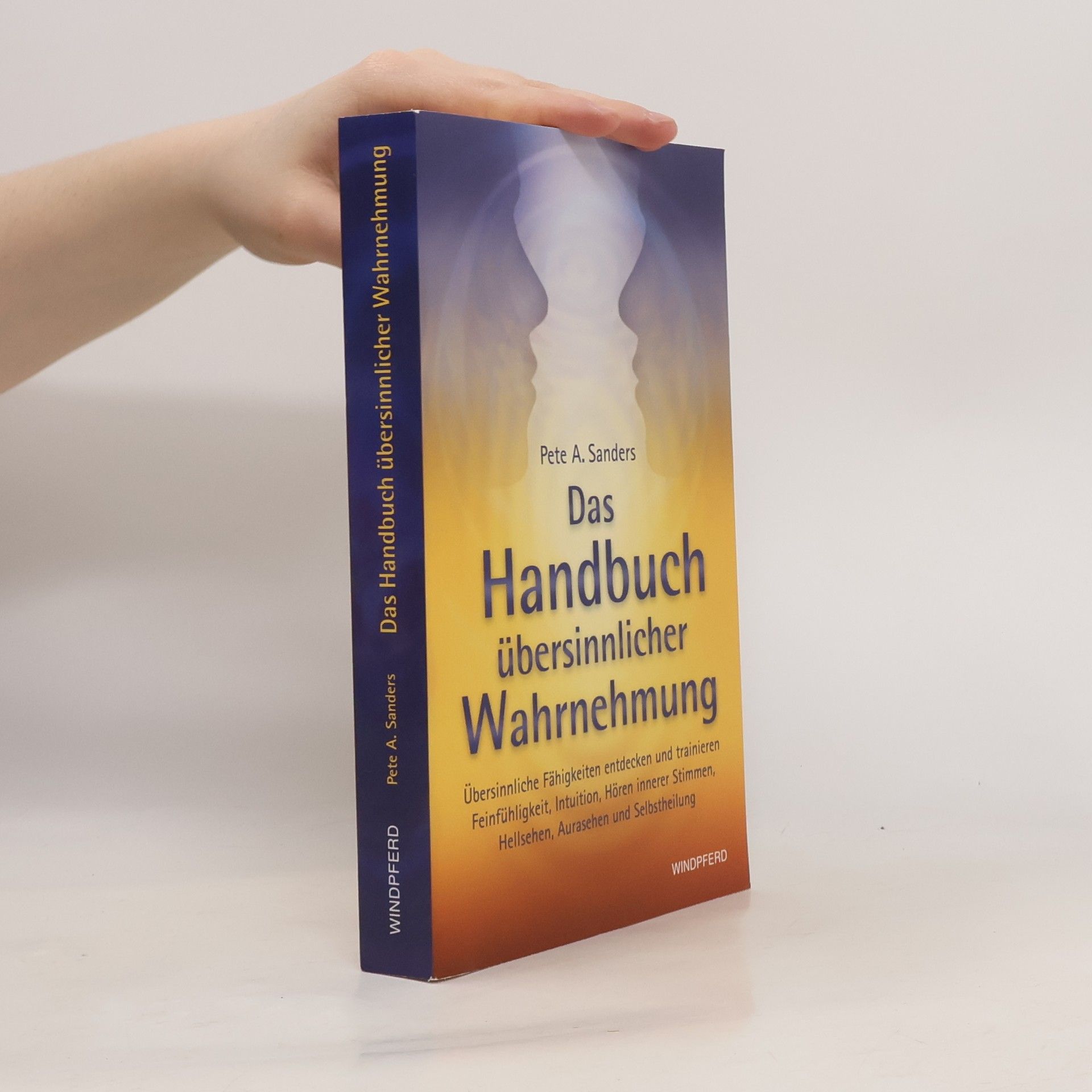Pete A. Sanders Das Handbuch übersinnlicher Wahrnehmung