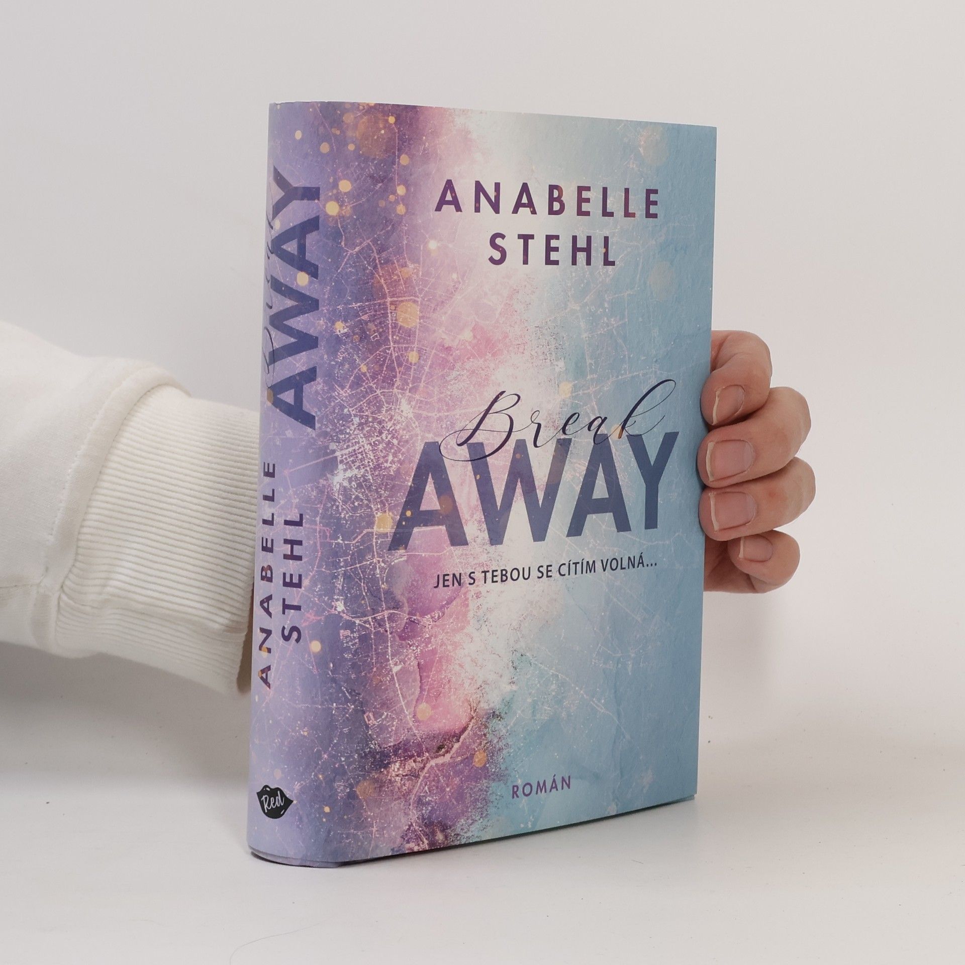 Anabelle Stehl BreakAway : jen s tebou se cítím volná...