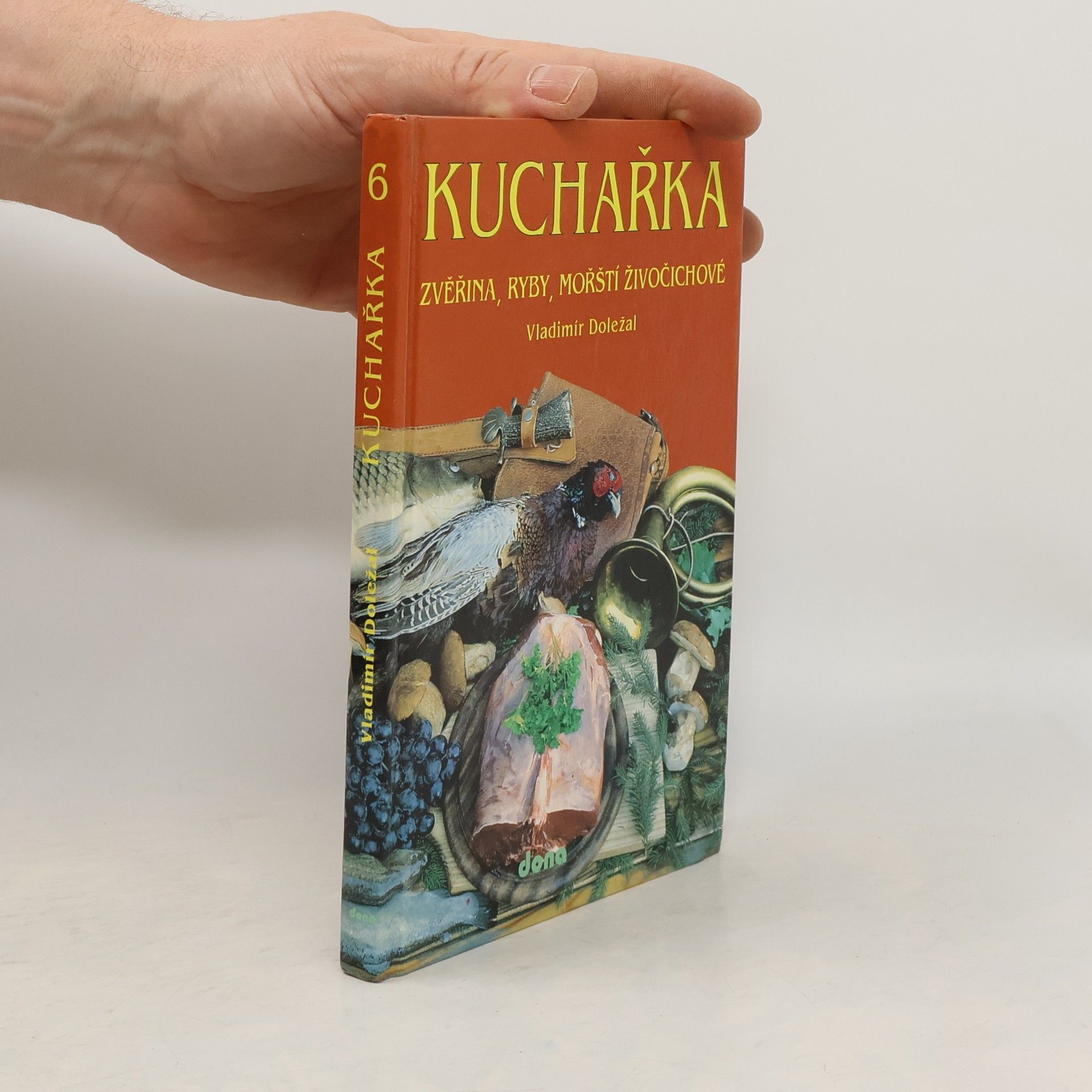 Jiří Jabulka Kuchařka. [Sv.] 6, Zvěřina, ryby, mořští živočichové