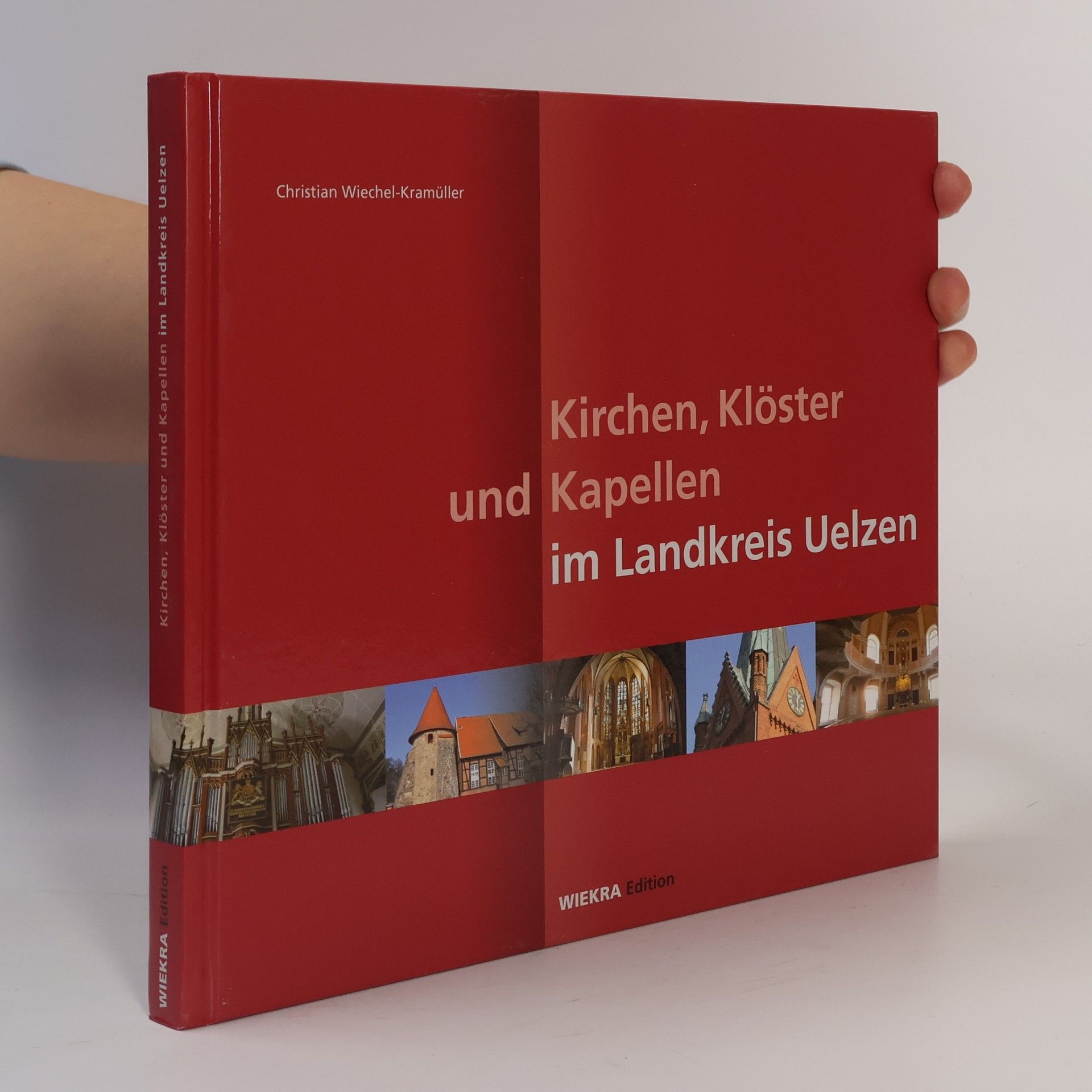 Christian Wiechel-Kramüller Kirchen, Klöster und Kapellen im Landkreis Uelzen