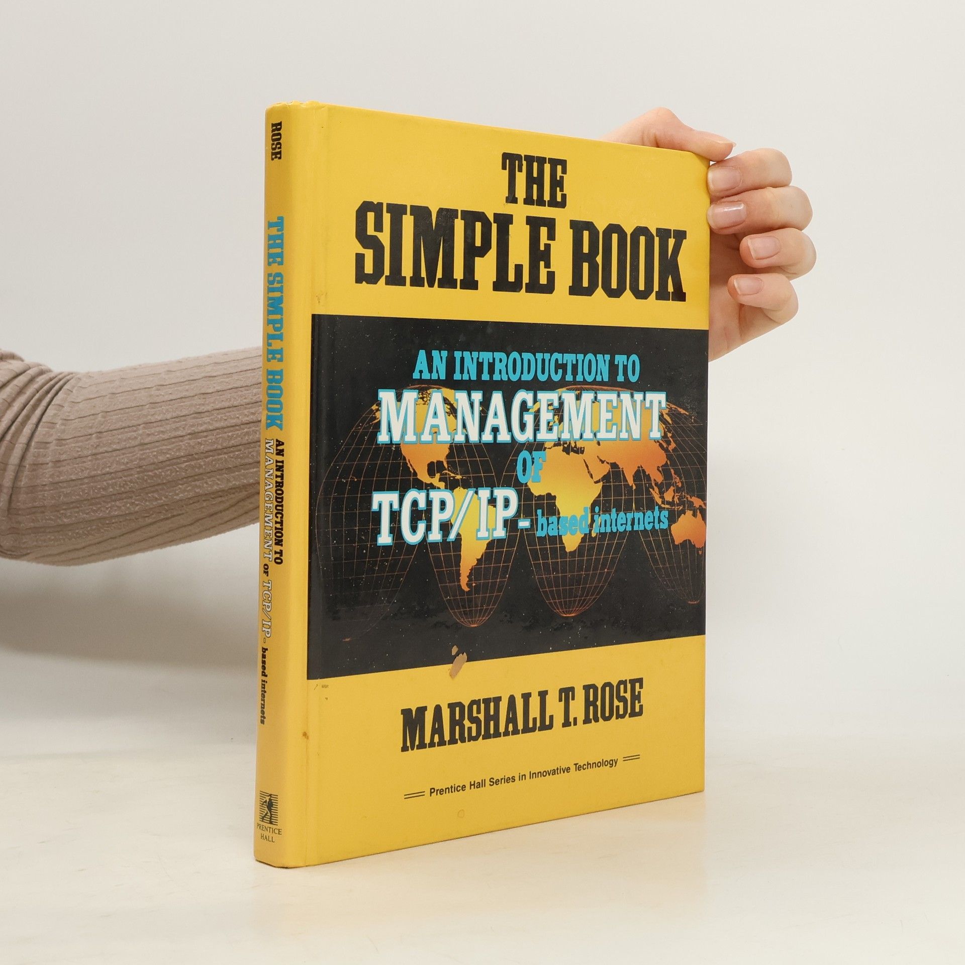 Marshall T. Rose Prentice Hall Series in Innovative Technology: The Simple Book
