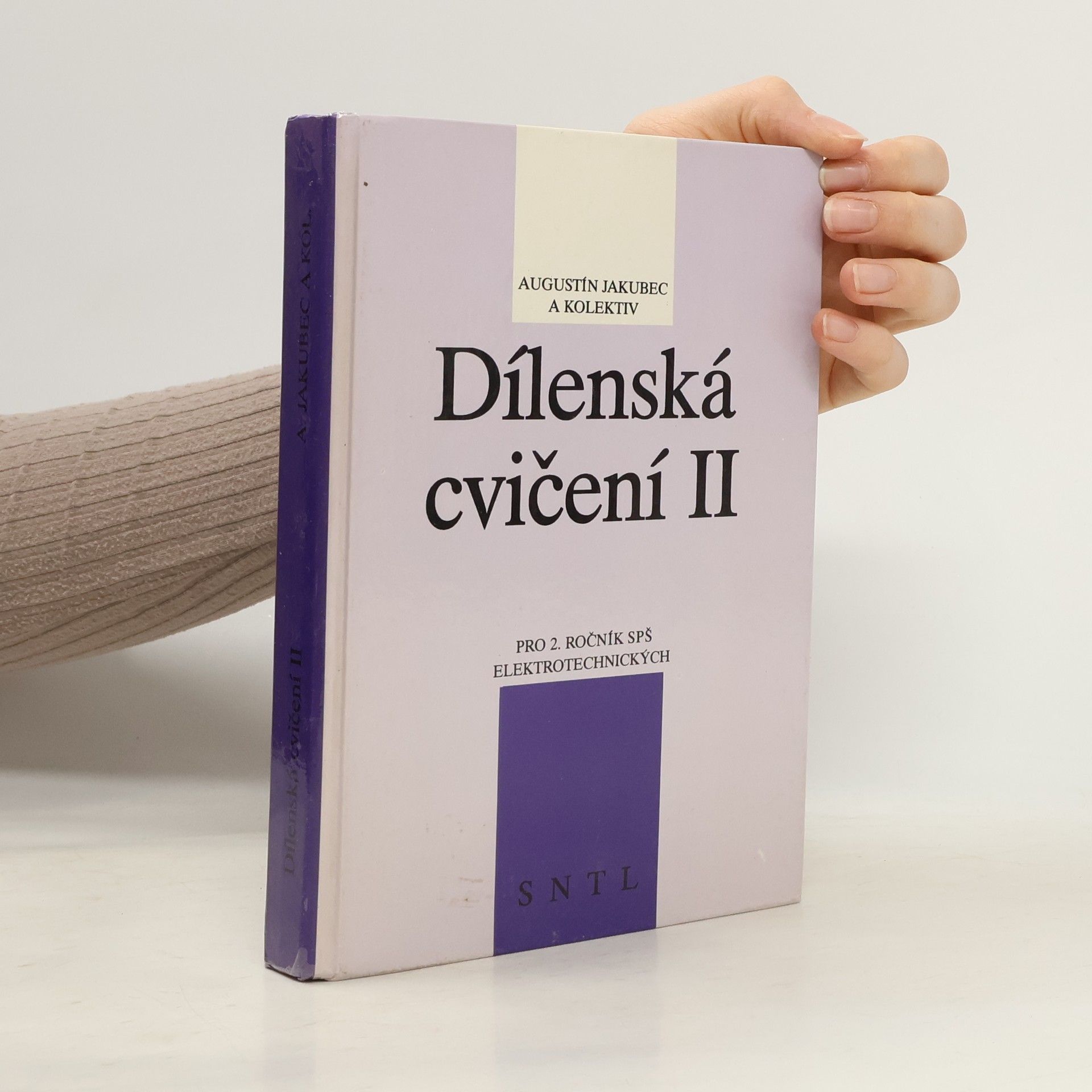 Augustín Jakubec Dílenská cvičení II pro 2. roč. SPŠ elektrotechnických