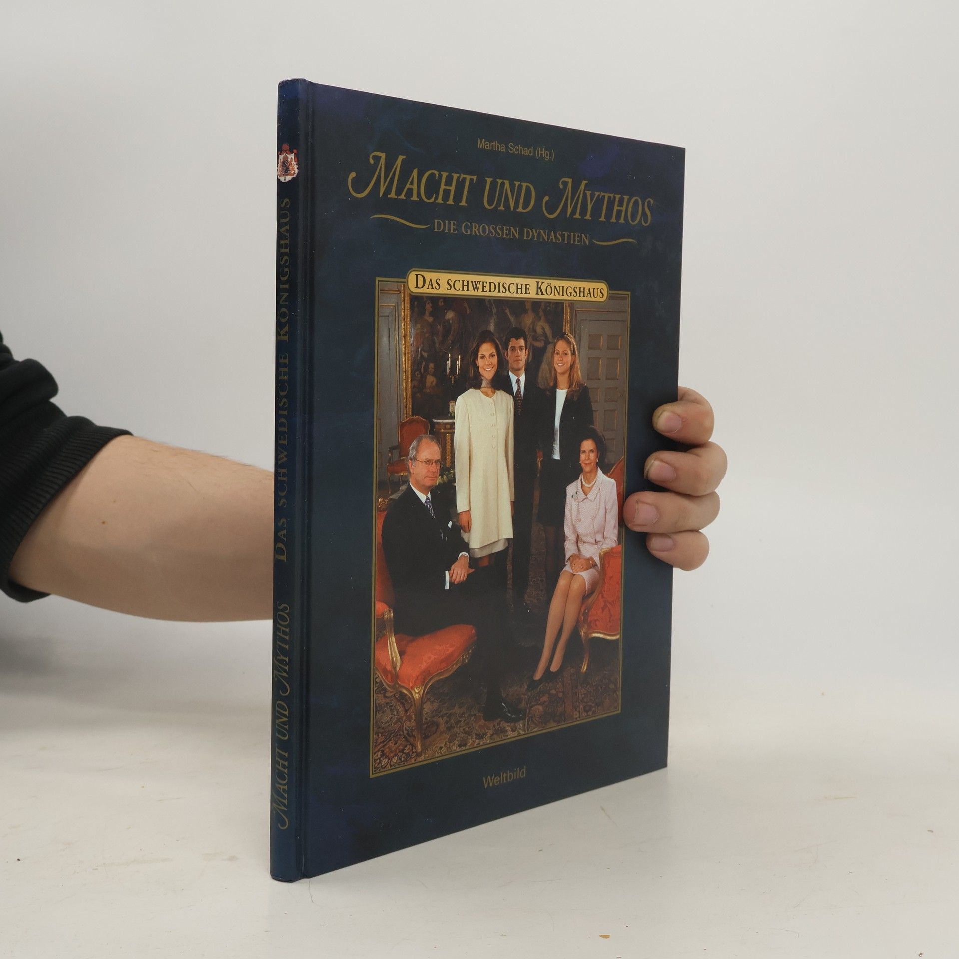 Marta Schad Macht und Mythos Die grossen Dynastien: Das Schwedische Königshaus