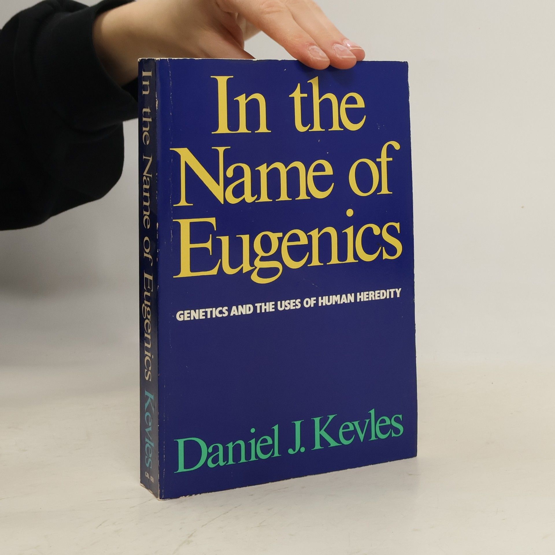 Daniel J. Kevles In the Name of Eugenics