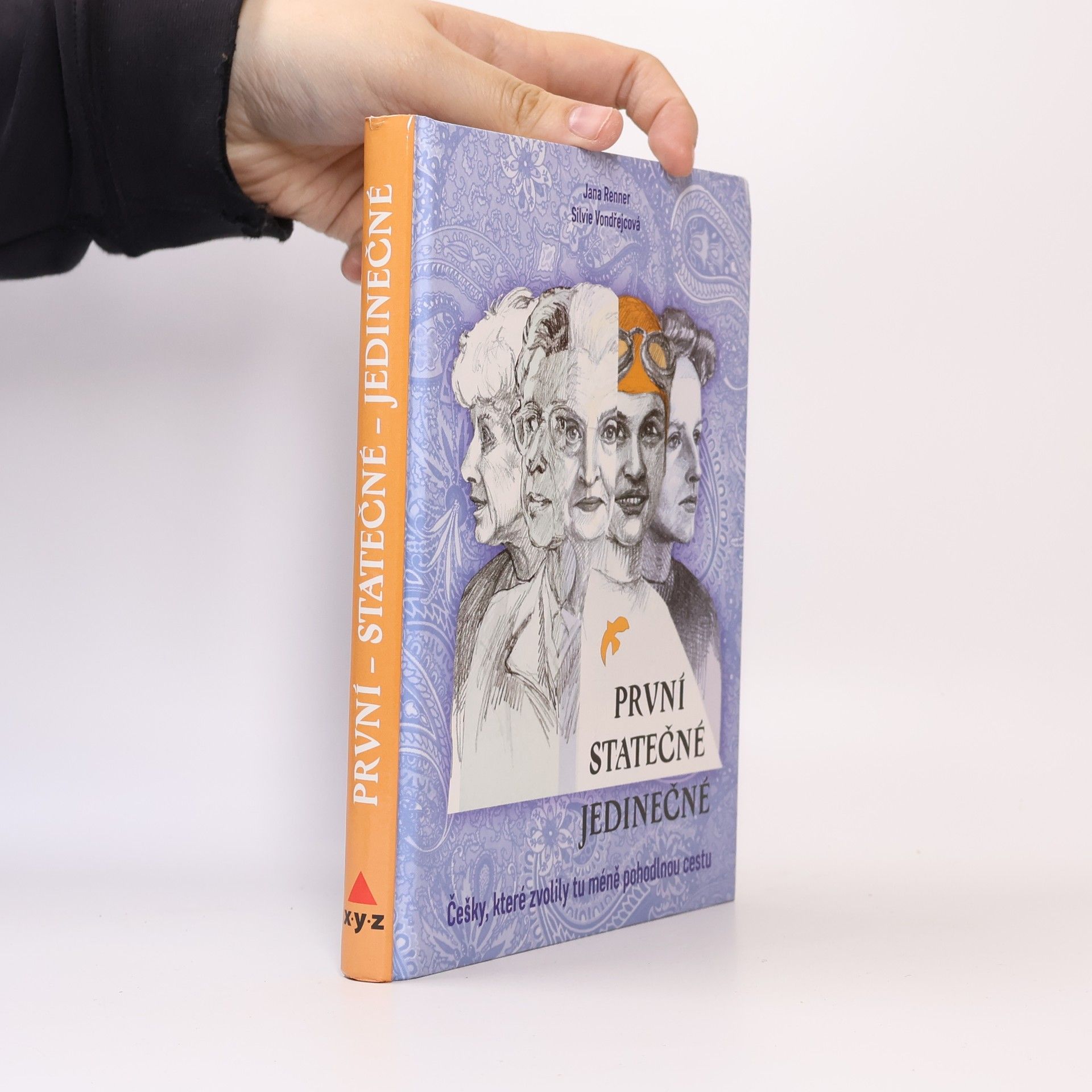 Silvie Vondřejcová První, statečné, jedinečné : Češky, které zvolily tu méně pohodlnou cestu