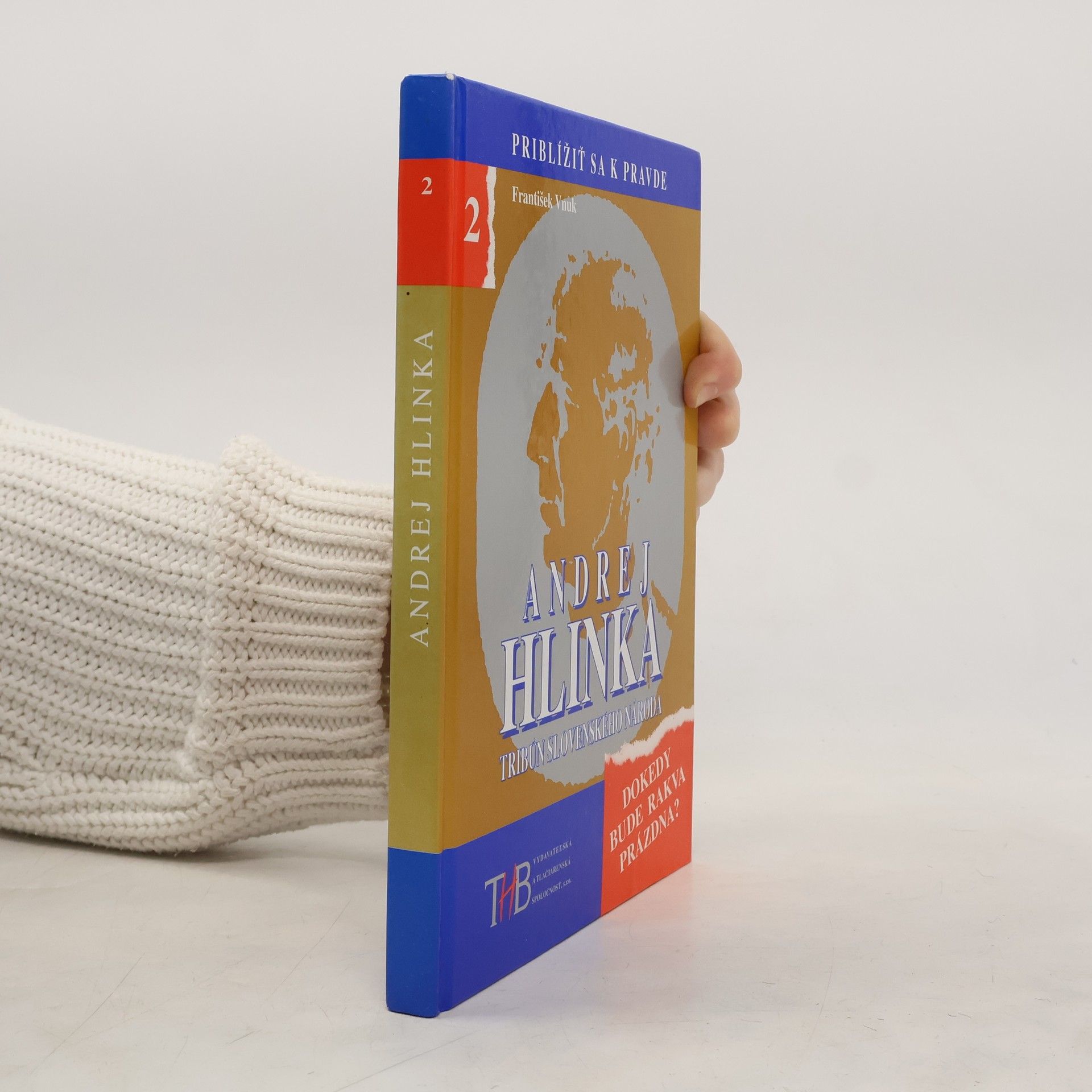 František Vnuk Andrej Hlinka. Tribún slovenského národa