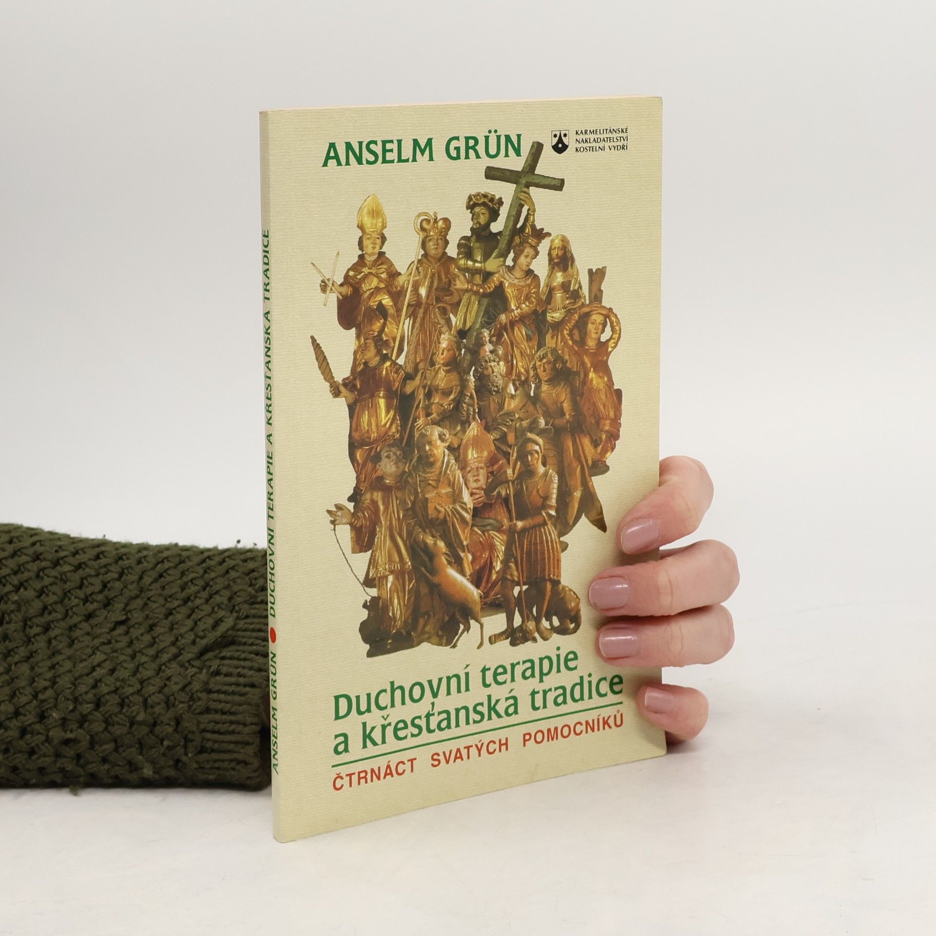 Anselm Grün Duchovní terapie a křesťanská tradice : čtrnáct svatých pomocníků