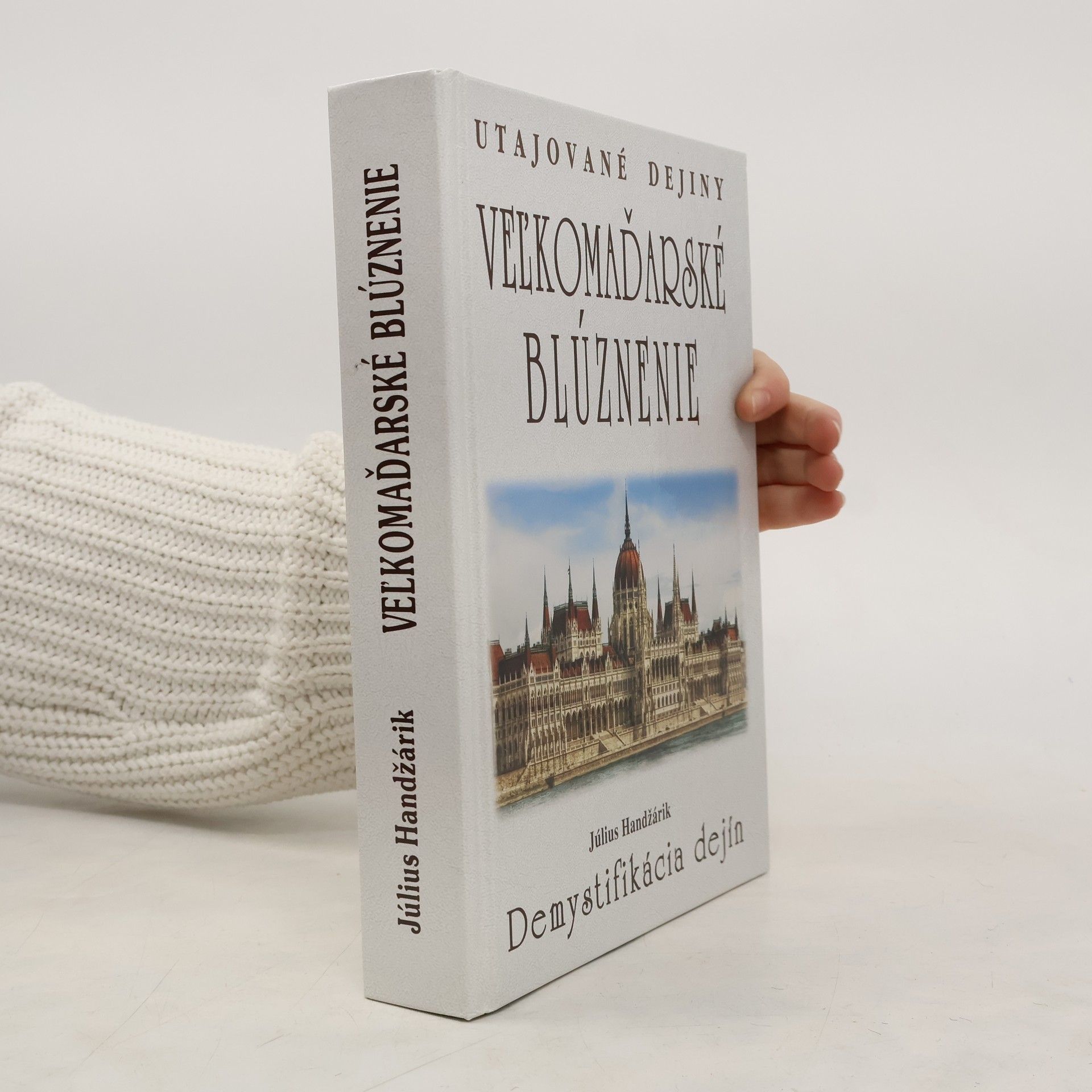 Július Handžárik Veľkomaďarské blúznenie