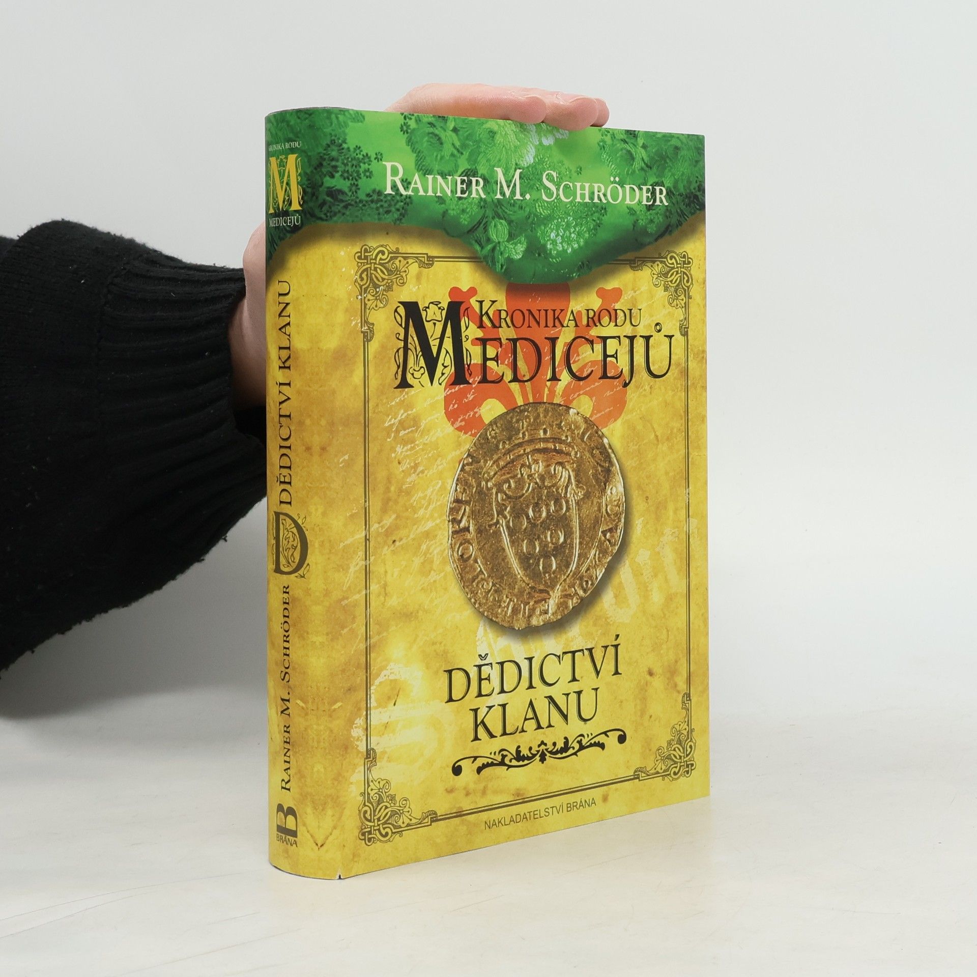 Rainer Maria Schröder Kronika rodu Medicejů. Dědictví klanu
