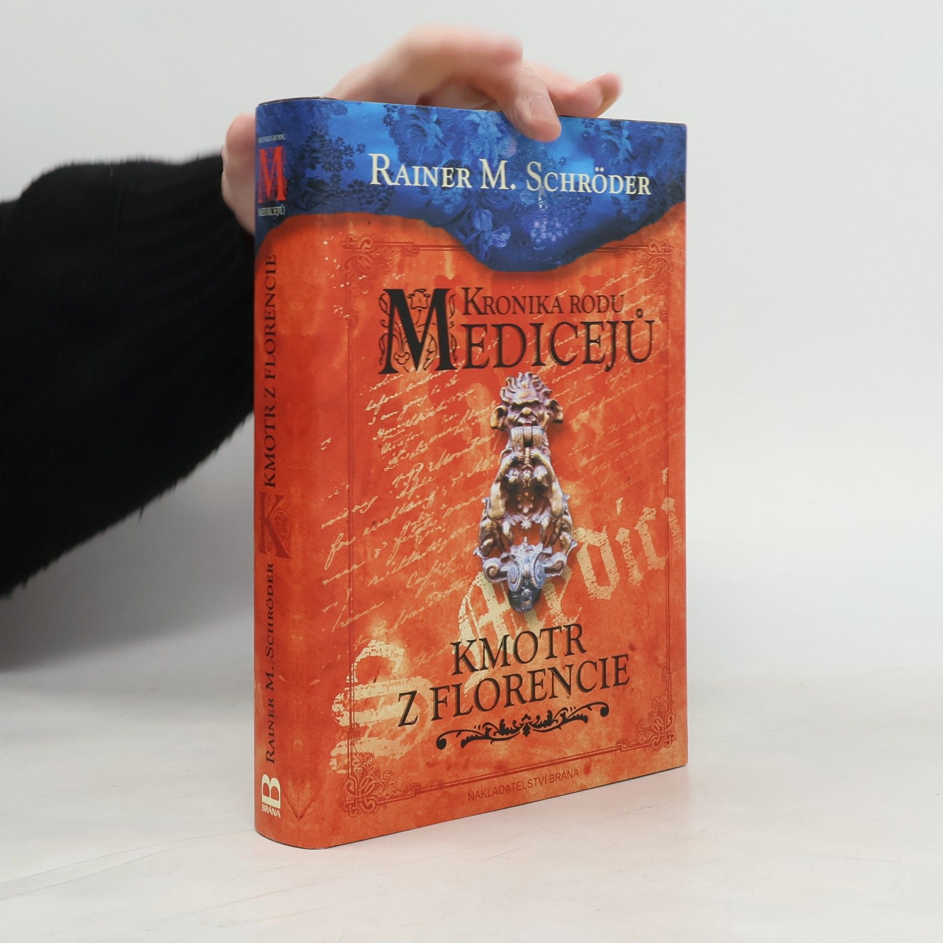 Rainer M. Schröder Kronika rodu Medicejů. Kmotr z Florencie