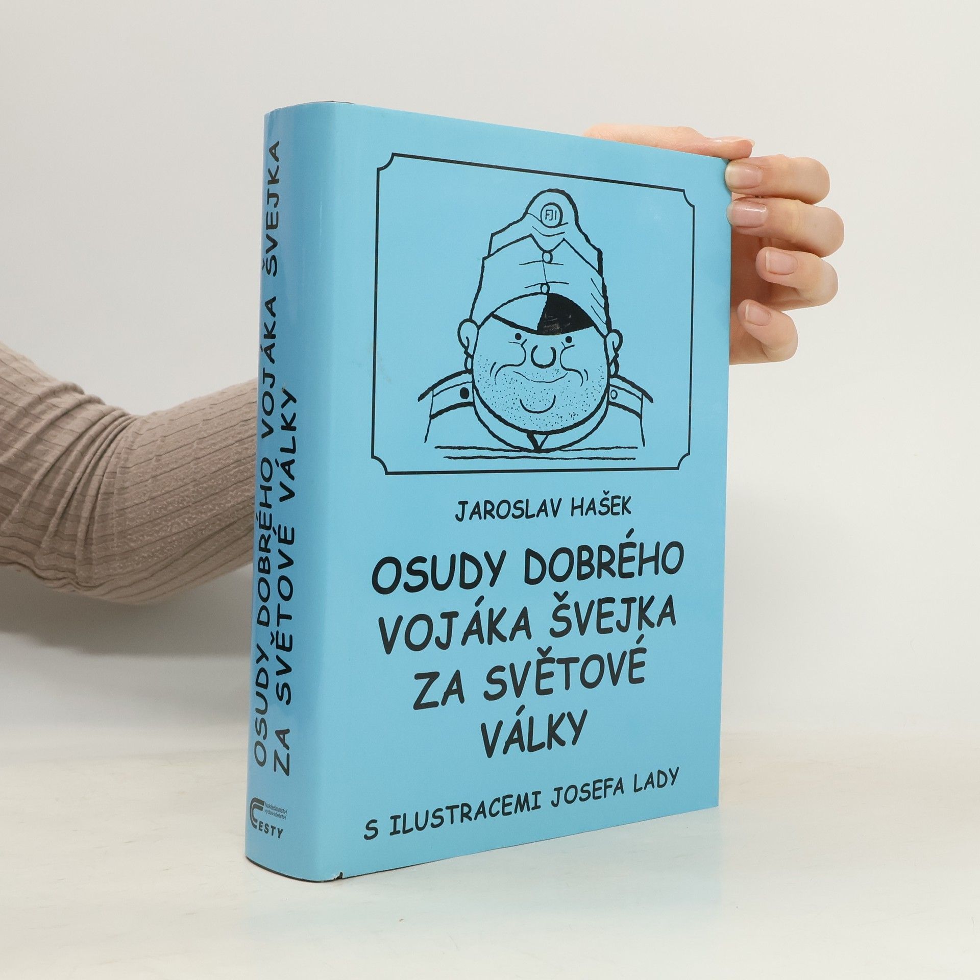 Jaroslav Hašek Osudy dobrého vojáka Švejka za světové války. 1.-4. díl