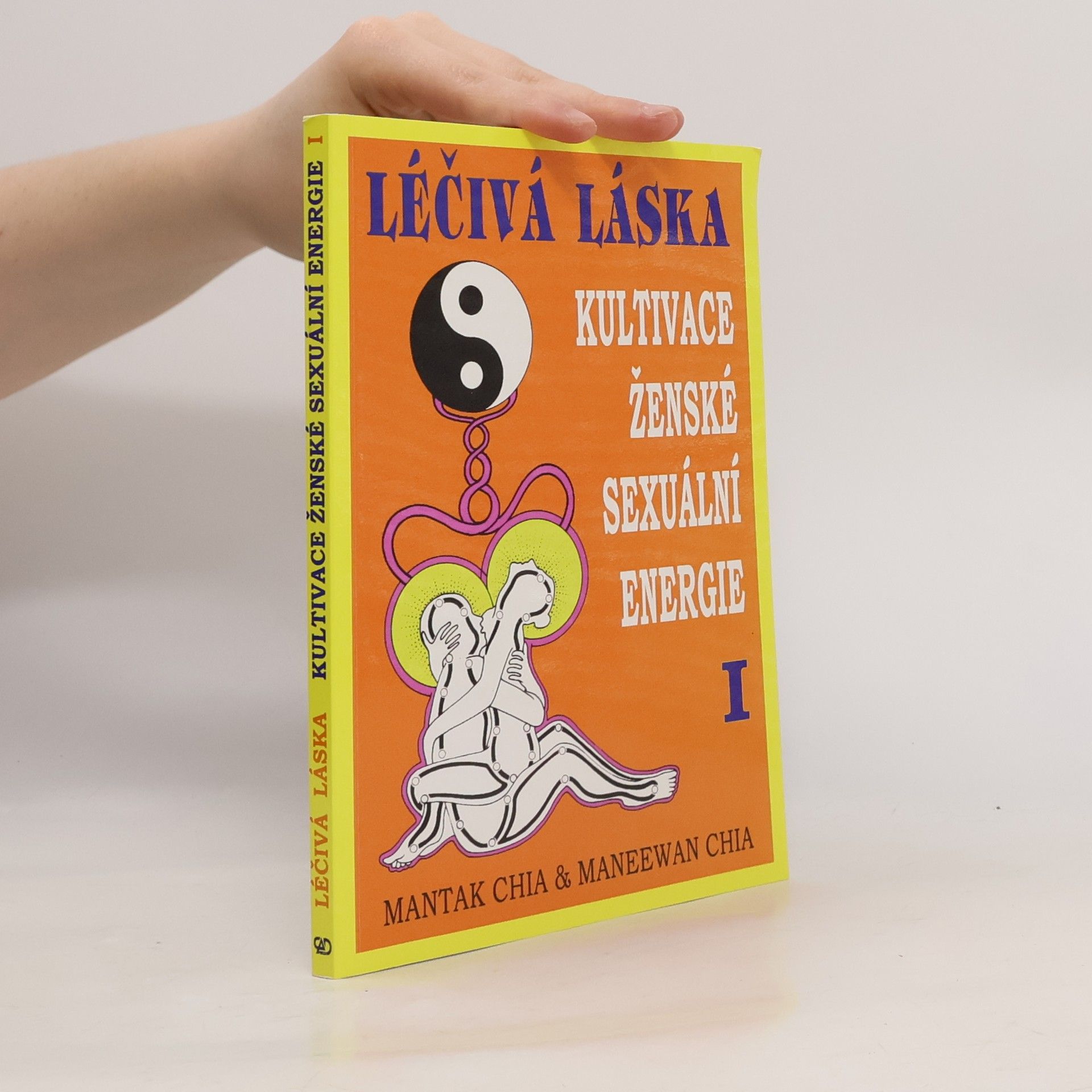 Mantak Chia Léčivá láska. Kultivace ženské sexuální energie I.