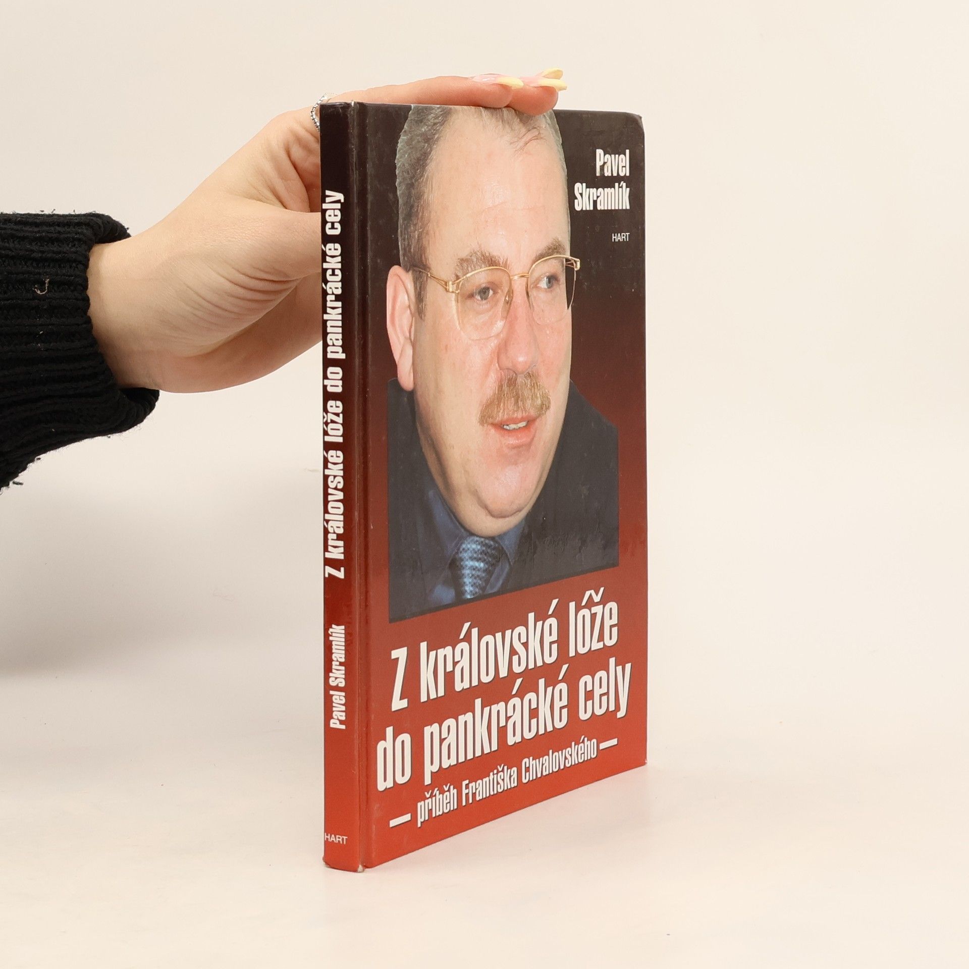 Z královské lóže do pankrácké cely : (příběh Františka Chvalovského)