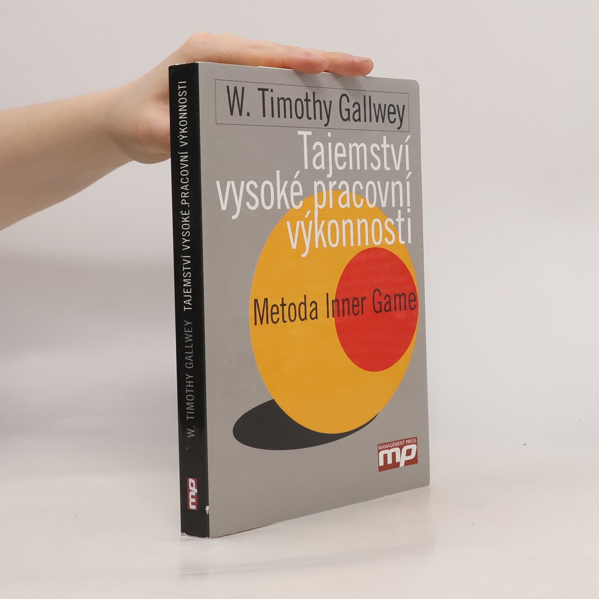 W. Timothy Gallwey Tajemství vysoké pracovní výkonnosti. Metoda Inner Game