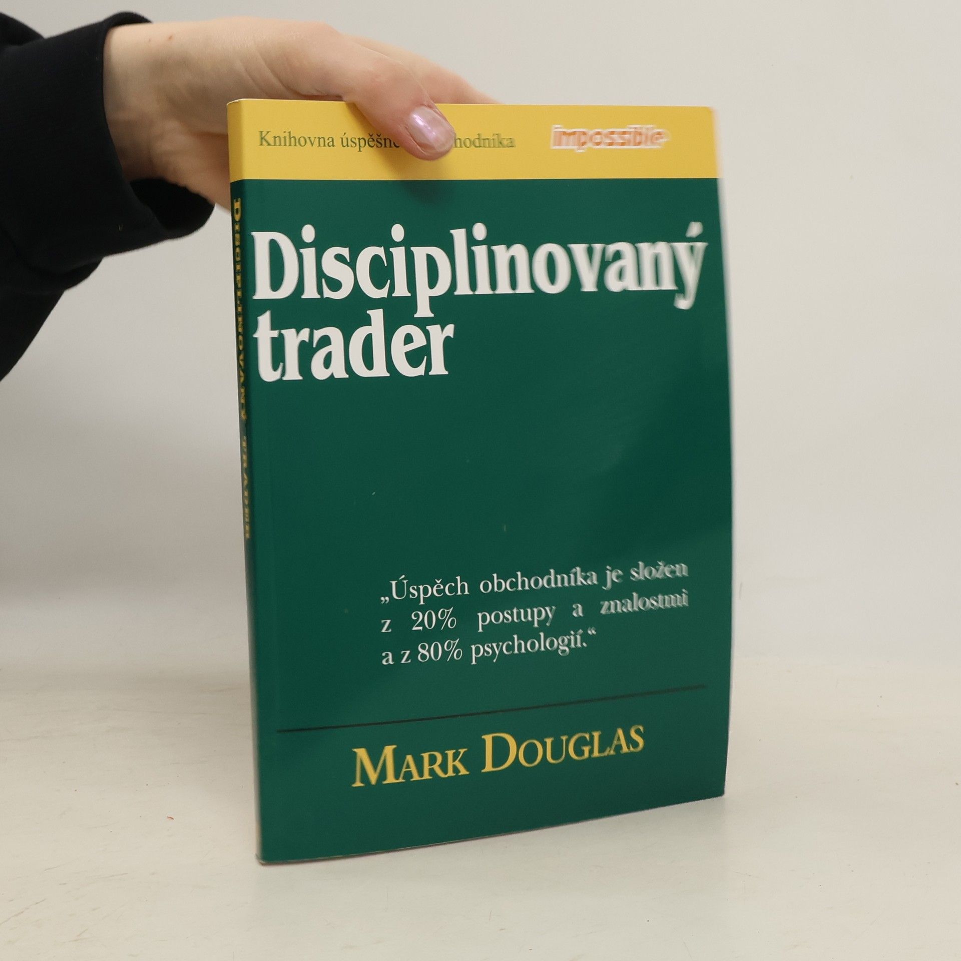 Mark Douglas Disciplinovaný trader
