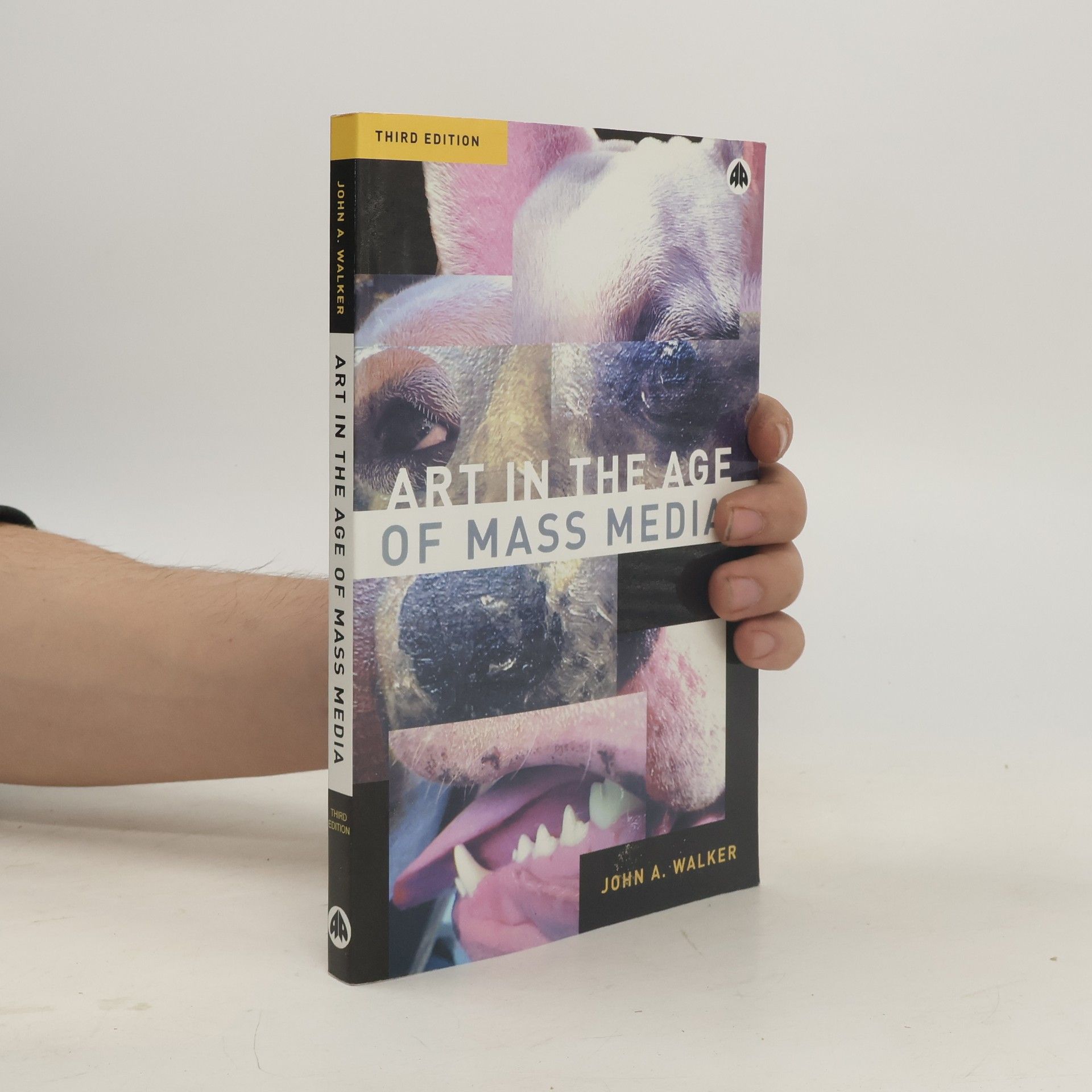 John A. Walker Art in the Age of Mass Media