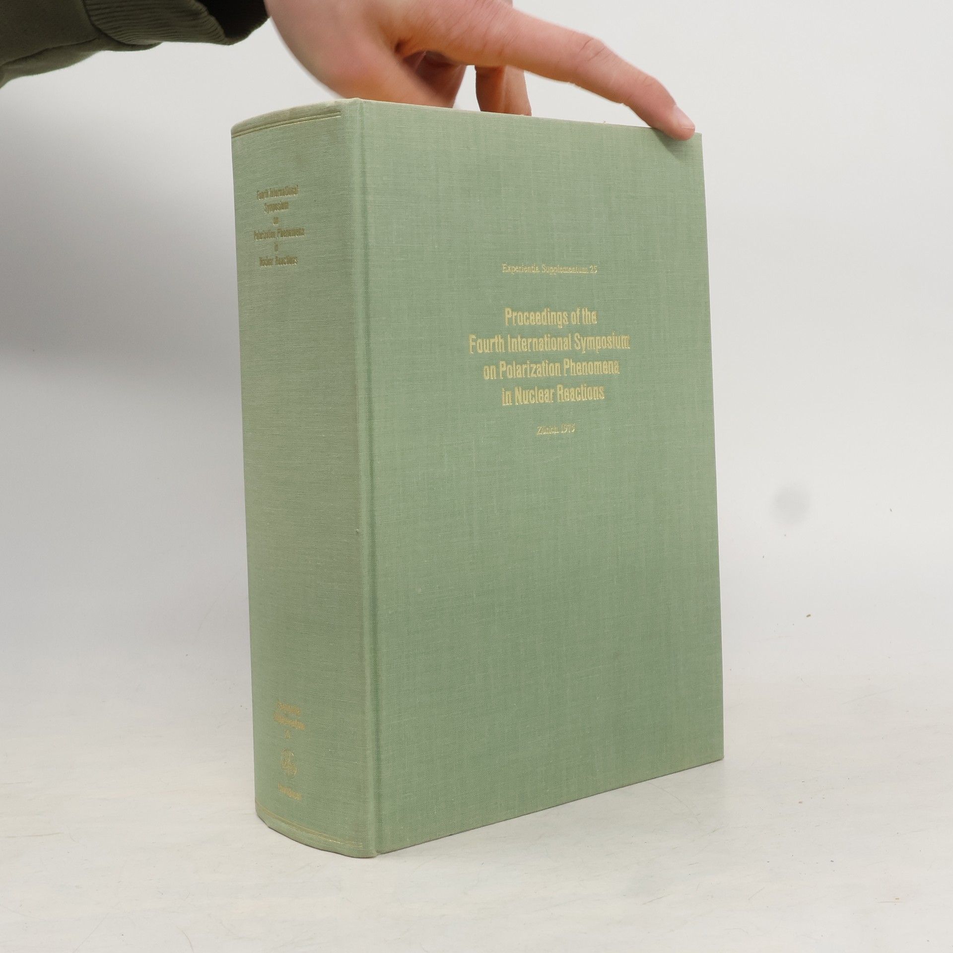 Kanig Grüebler Experientia Supplementum - 25: Proceedings of the Fourth International Symposium on Polarization Phenomena in Nuclear Reactions