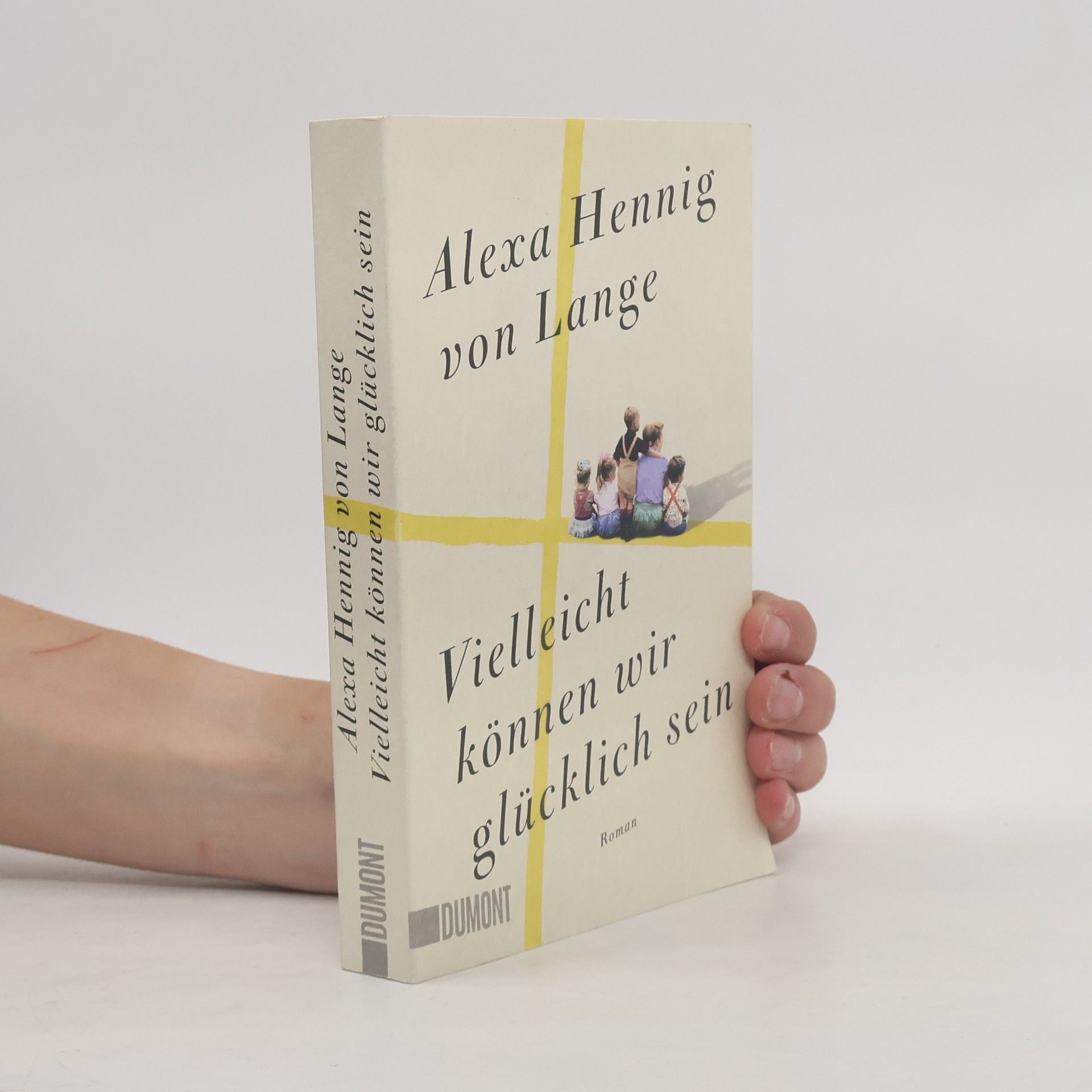 Alexa Hennig von Lange Vielleicht können wir glücklich sein