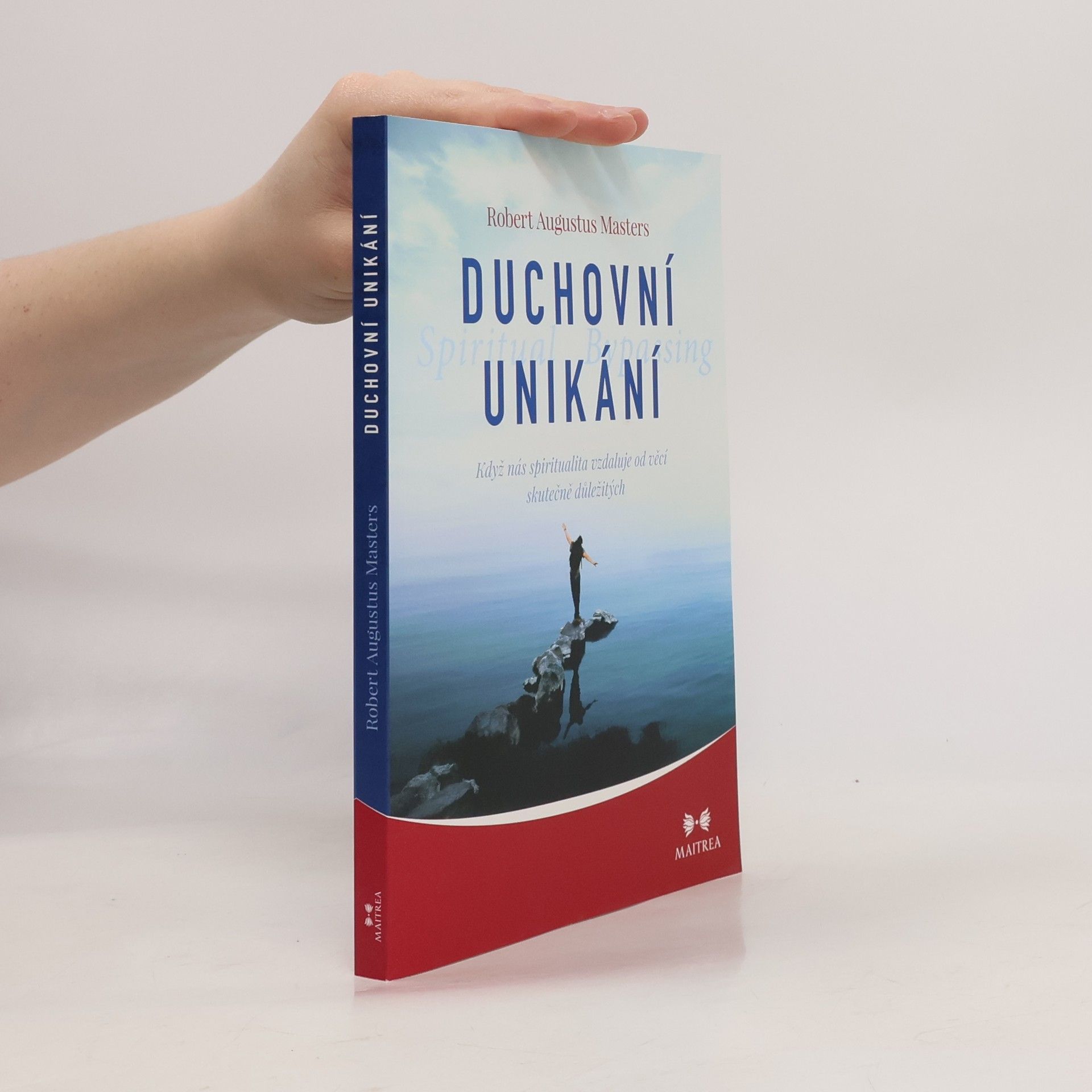 Robert Augustus Masters Duchovní unikání