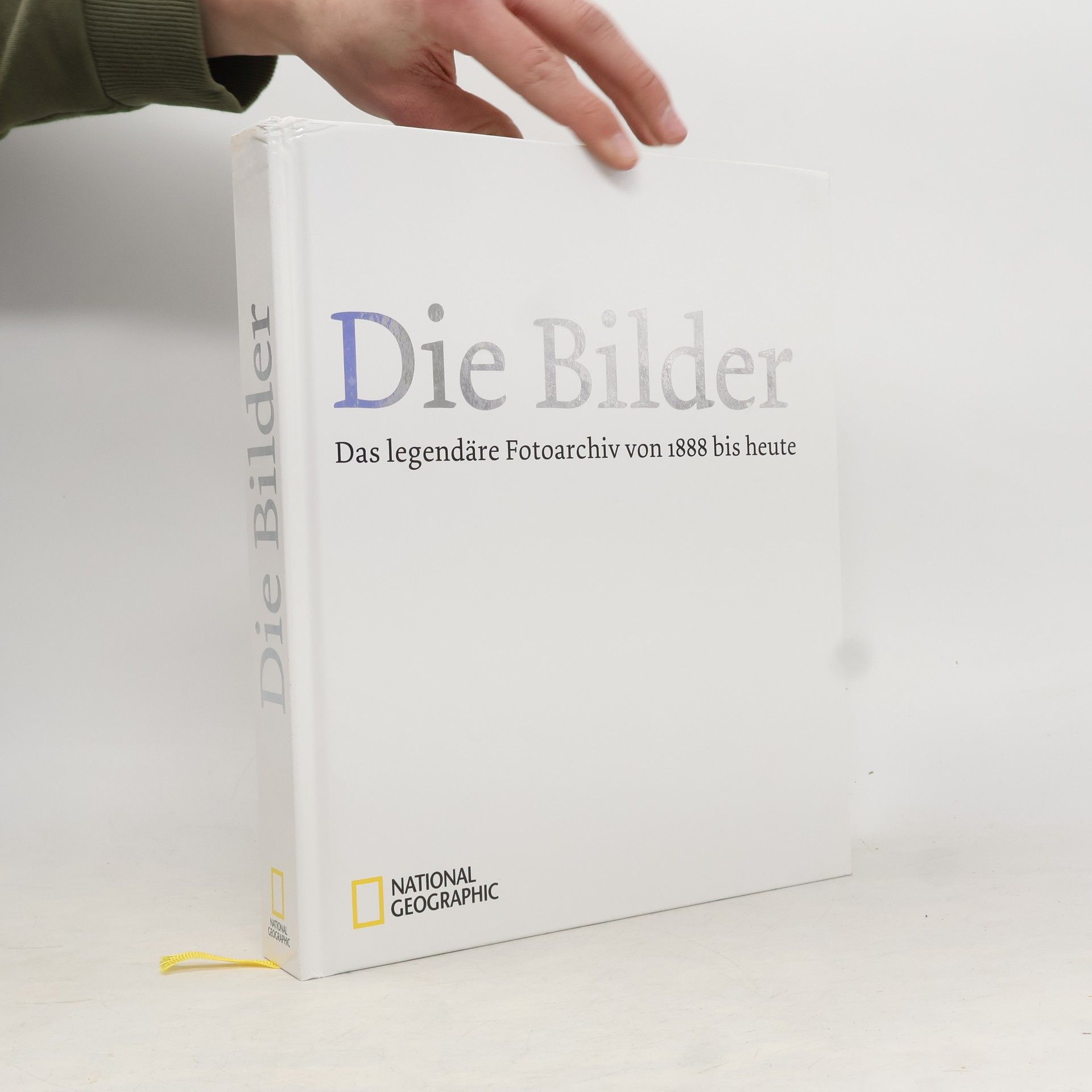 Autorenkollektiv National Geographic Die Bilder: Das legendäre Fotoarchiv von 1888 bis heute