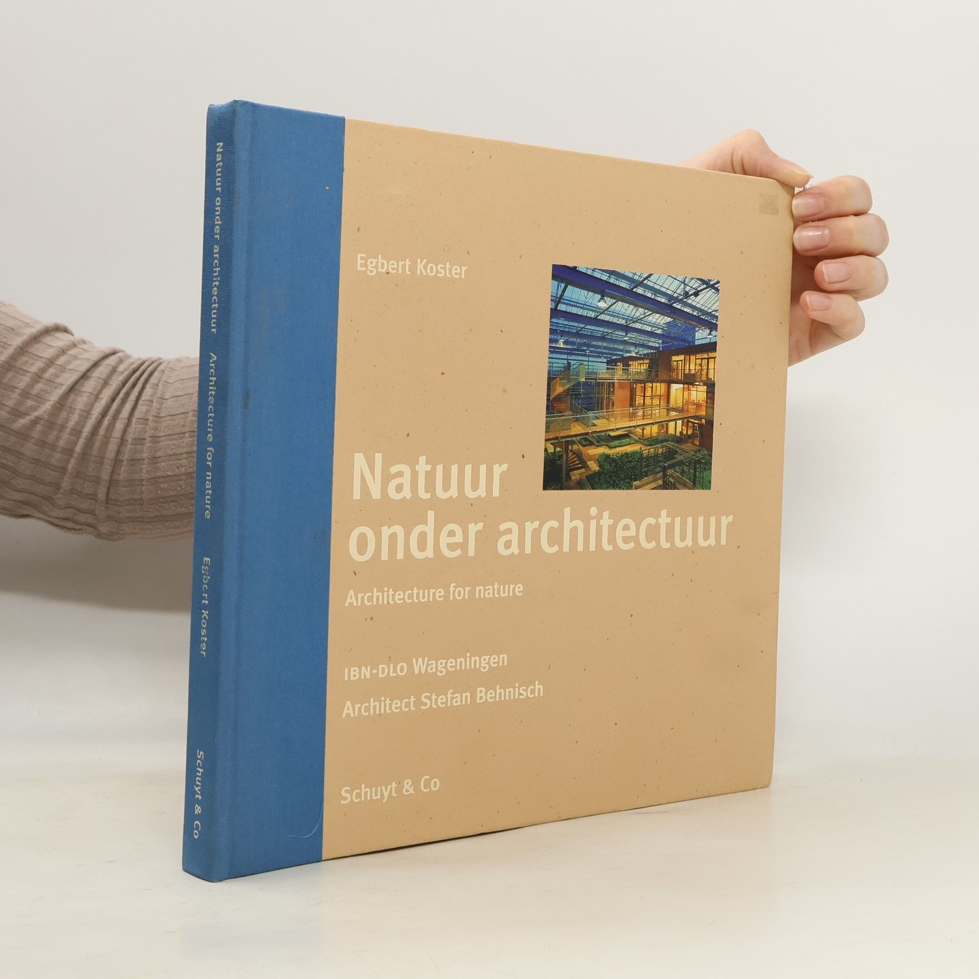 Egbert Koster Natuur onder architectuur = Architecture For Nature