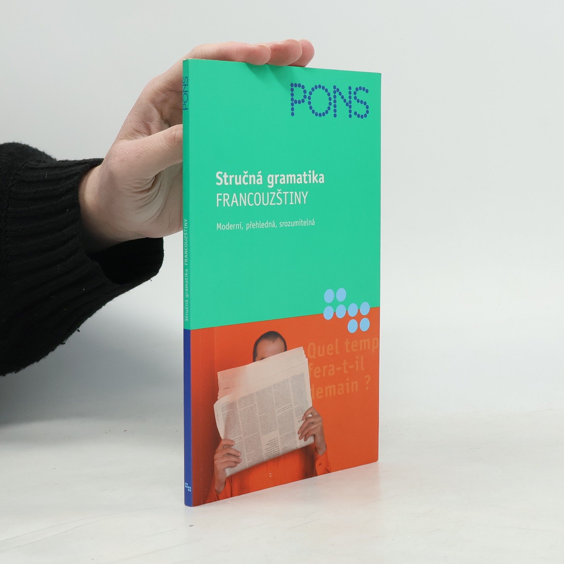 Stručná gramatika francouzštiny. Moderní, přehledná, srozumitelná.