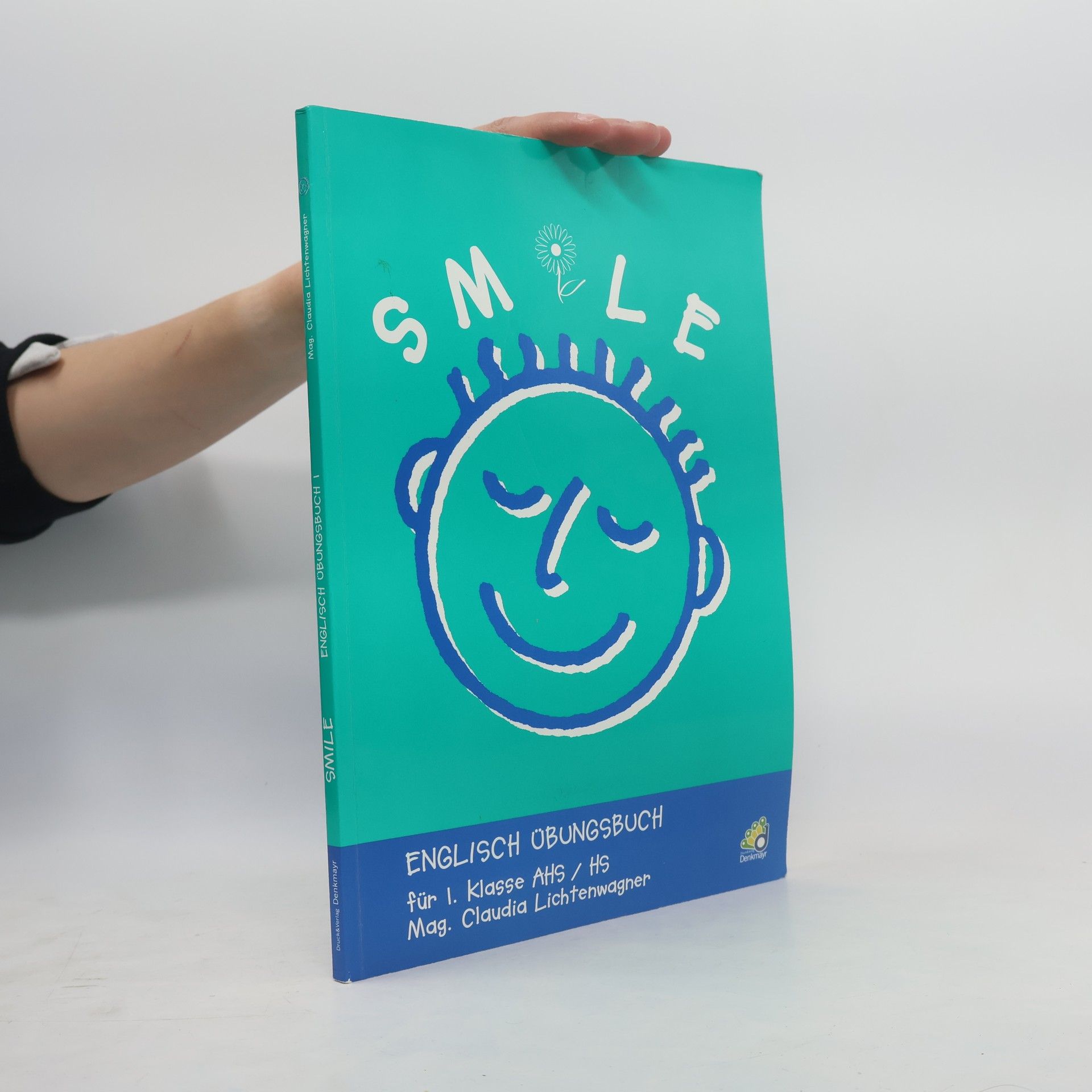 Claudia Lichtenwagner Smile. Englisch-Übungsbuch. 1. Für 1. Klasse AHS/HS