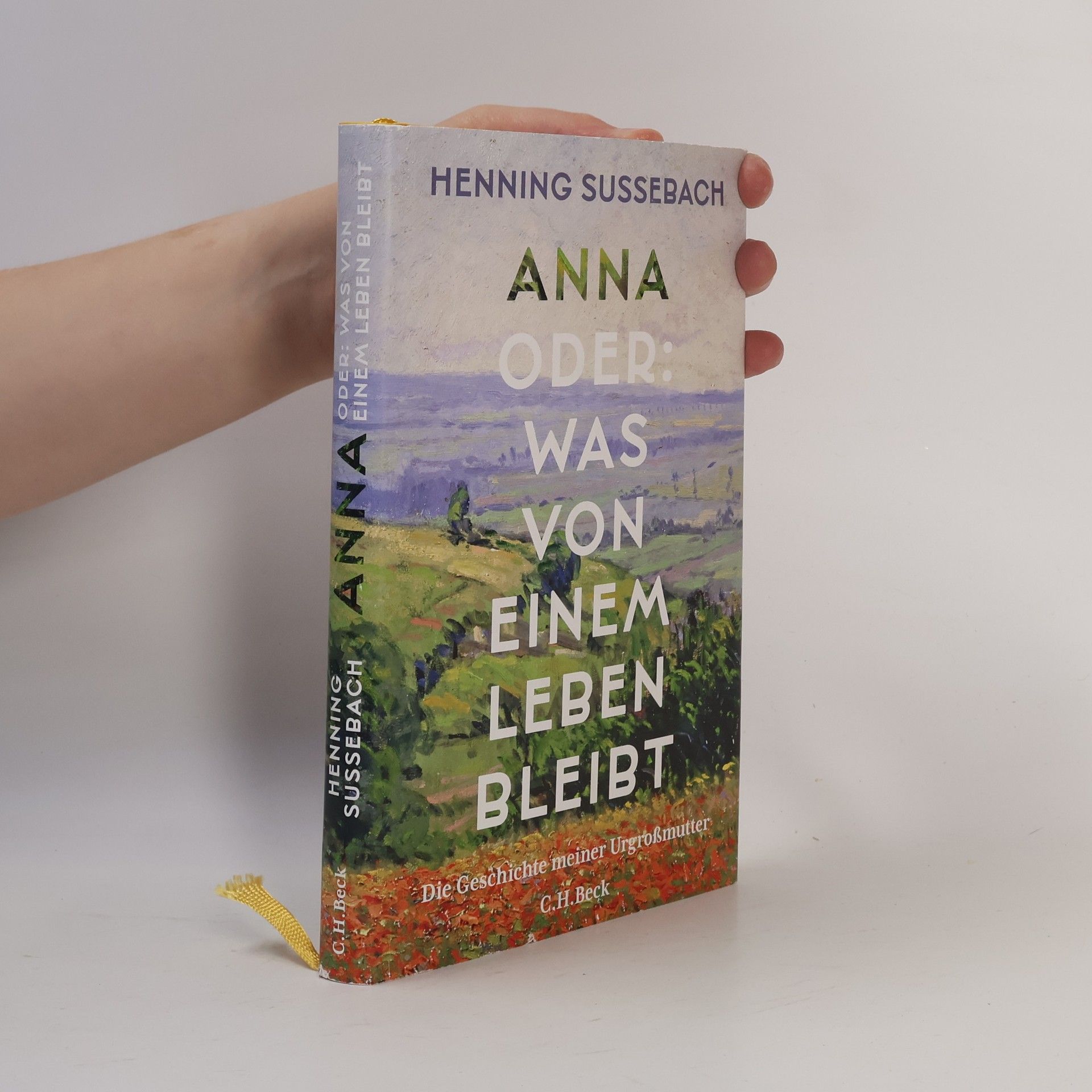 Henning Sußebach Anna oder: Was von einem Leben bleibt