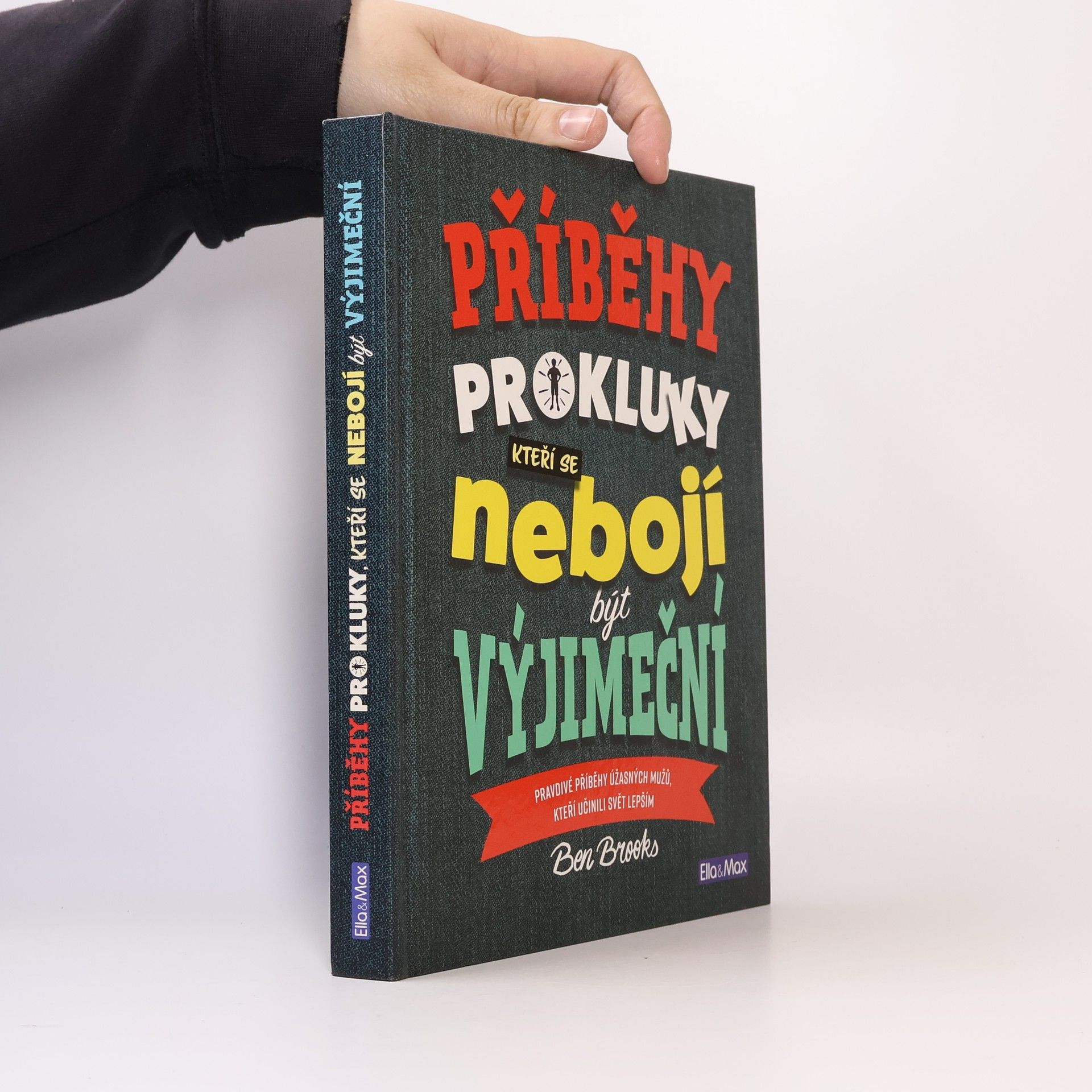 Ben Brooks Příběhy pro kluky, kteří se nebojí být výjimeční