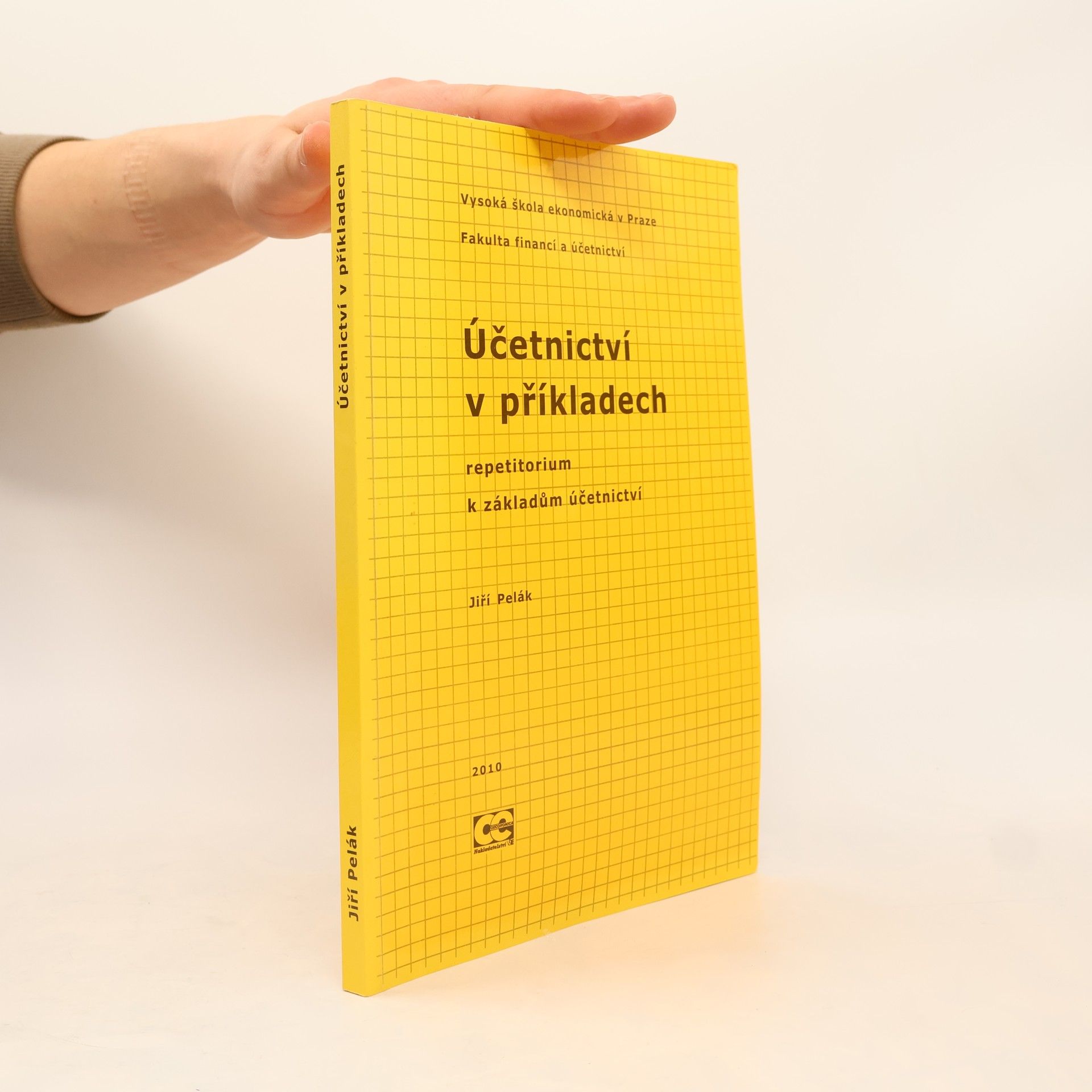 Jiří Pelák Účetnictví v příkladech. Repetitorium k základům účetnictví