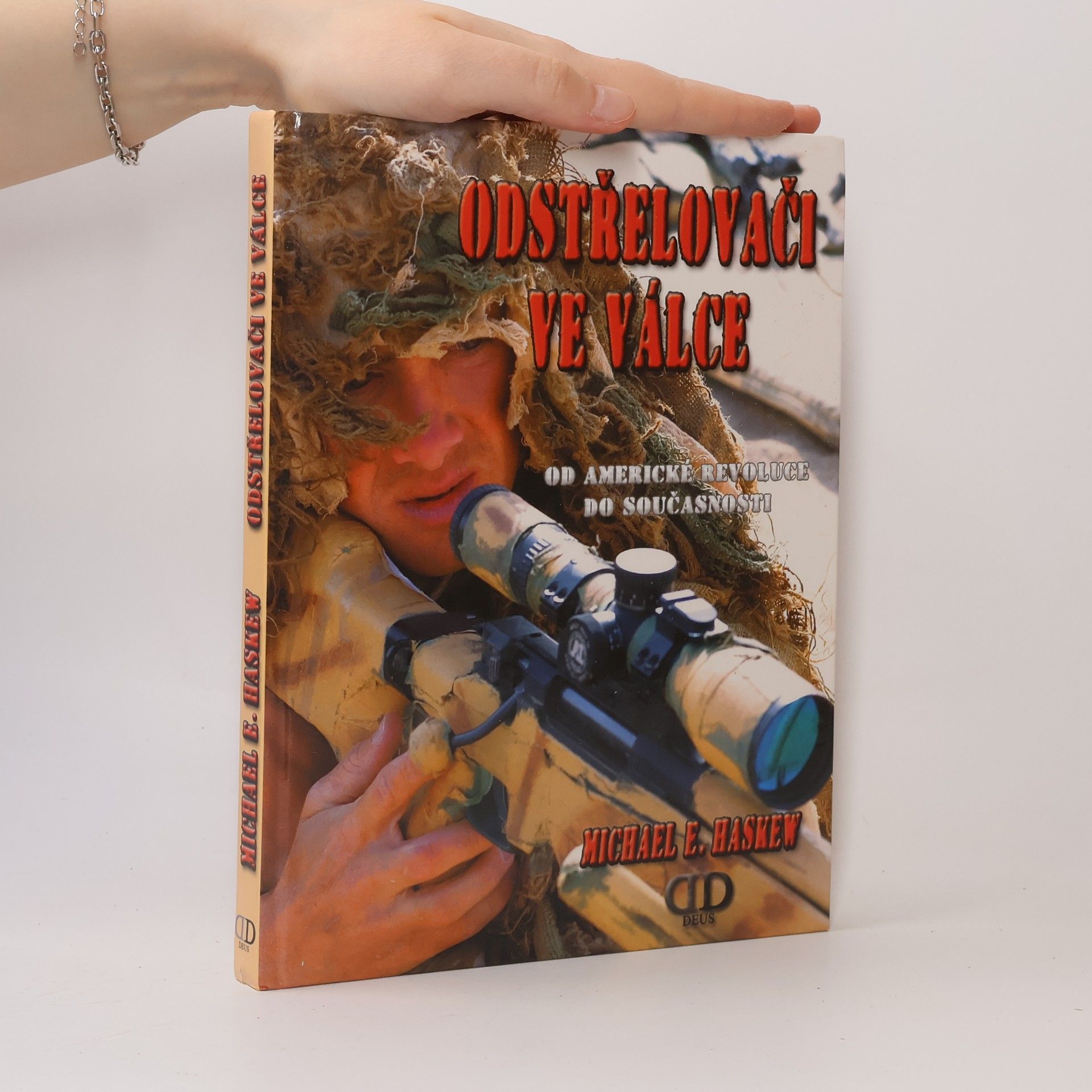 Michael E. Haskew Odstřelovači ve válce. Od americké revoluce do současnosti