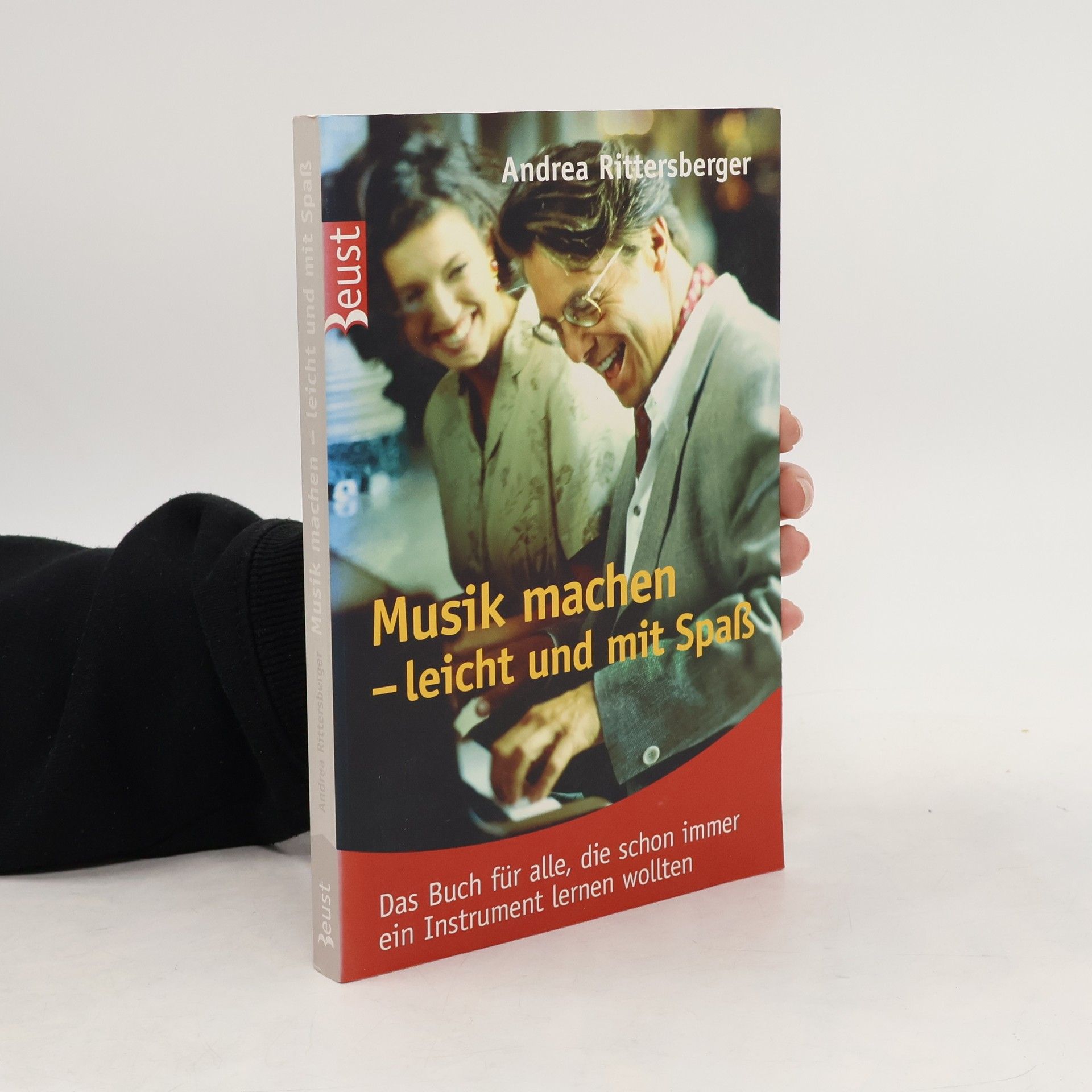 Andrea Rittersberger Musik machen - leicht und mit Spaß. Das Buch für alle, die schon immer ein Instrument lernen wollten