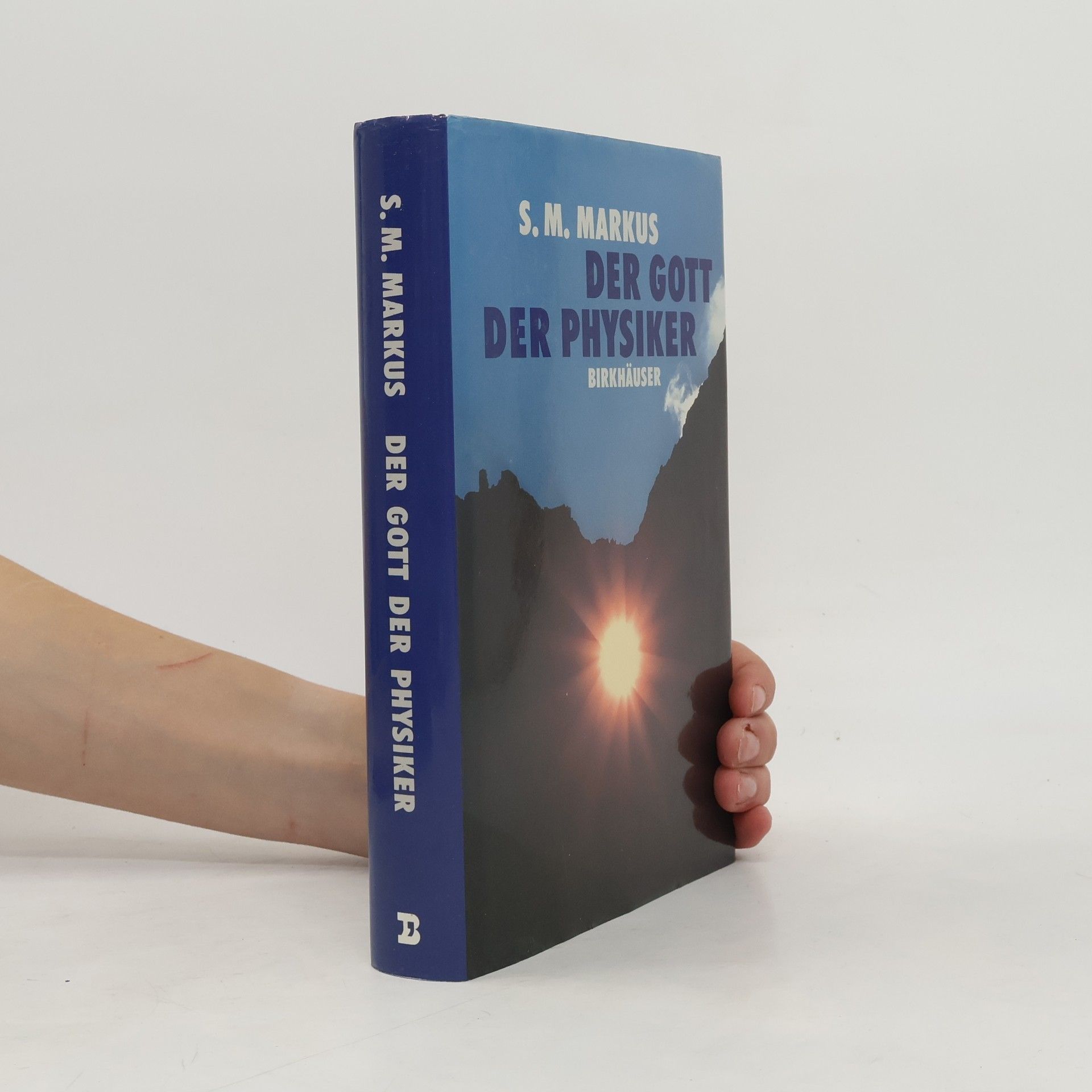 Siegfried Müller-Markus Der Gott der Physiker
